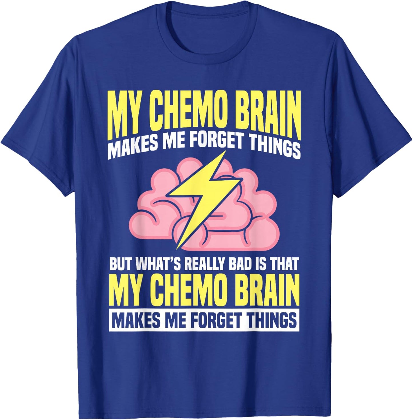 Chemo Brain Cancer Awareness Chemotherapy T-Shirt - T-Shirt | Royal
