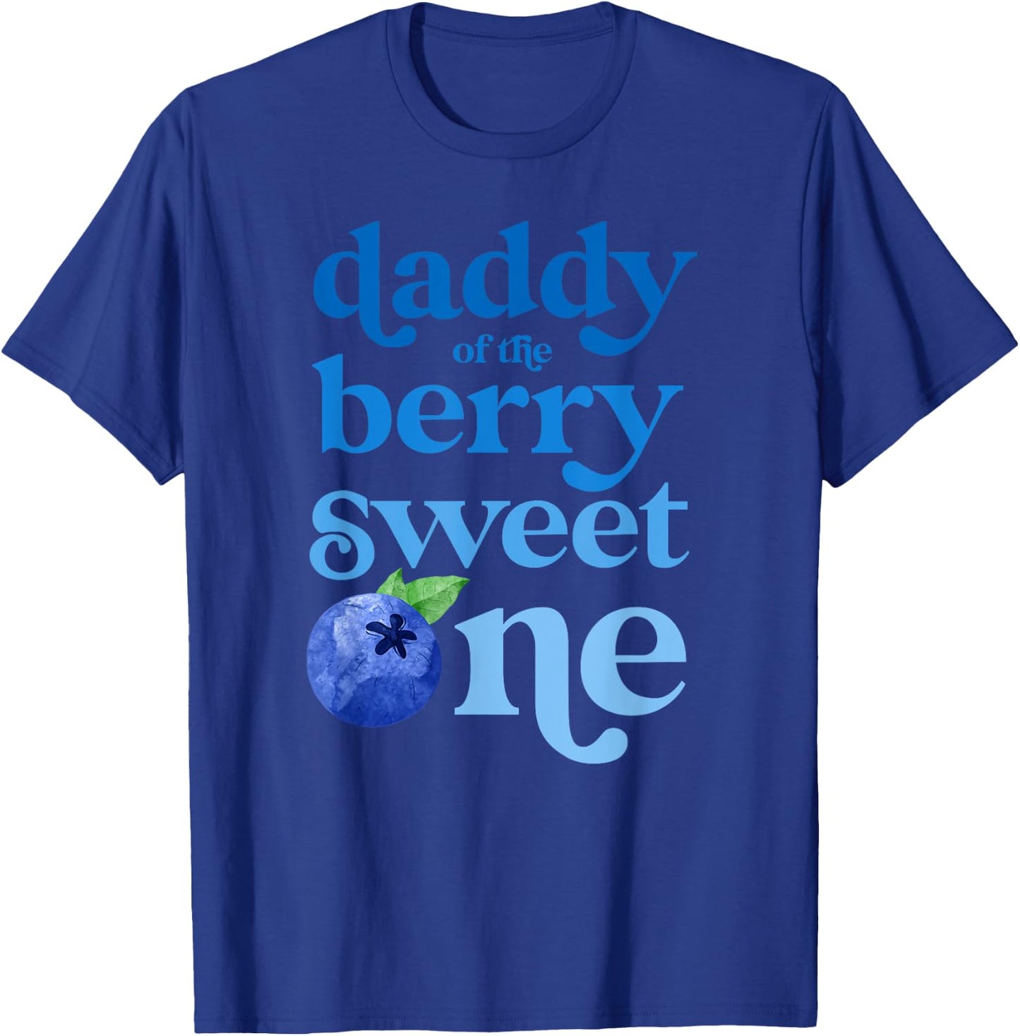 Daddy Dad First Birthday Berry Sweet One Blueberry 1st Bday T-Shirt - T-Shirt | Royal