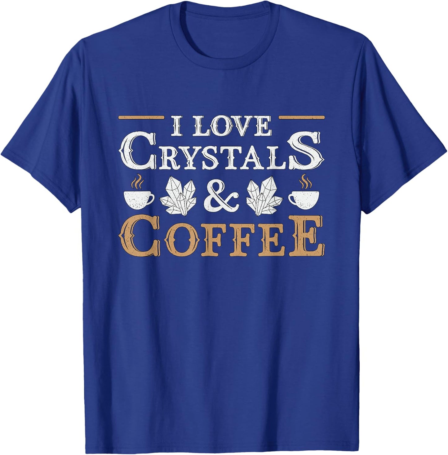 I Love Crystals & Coffee Spiritual Healing Crystal Healing T-Shirt - T-Shirt | Royal