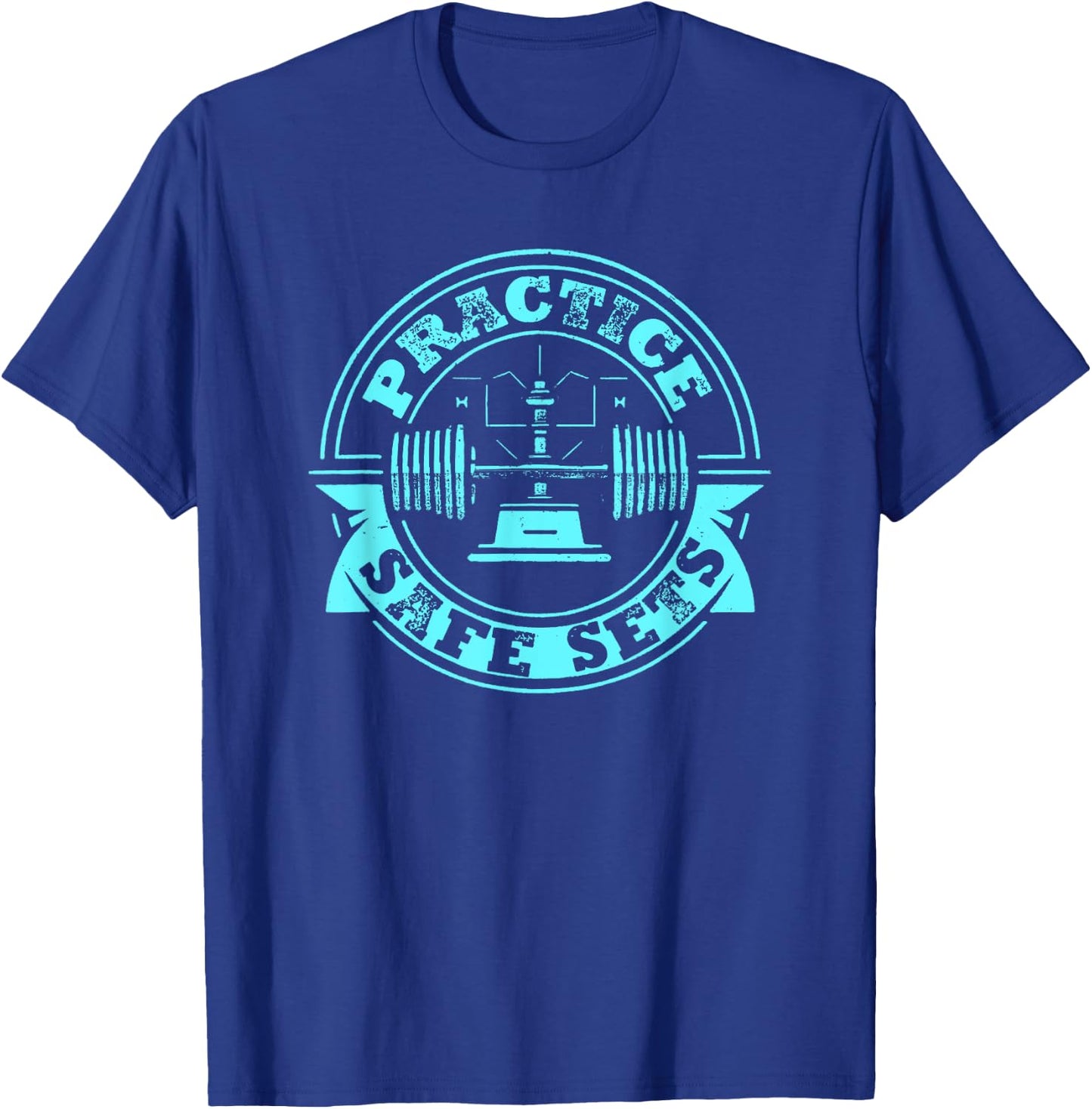 Practice Safe Sets Gym Workout T-Shirt - T-Shirt | Royal