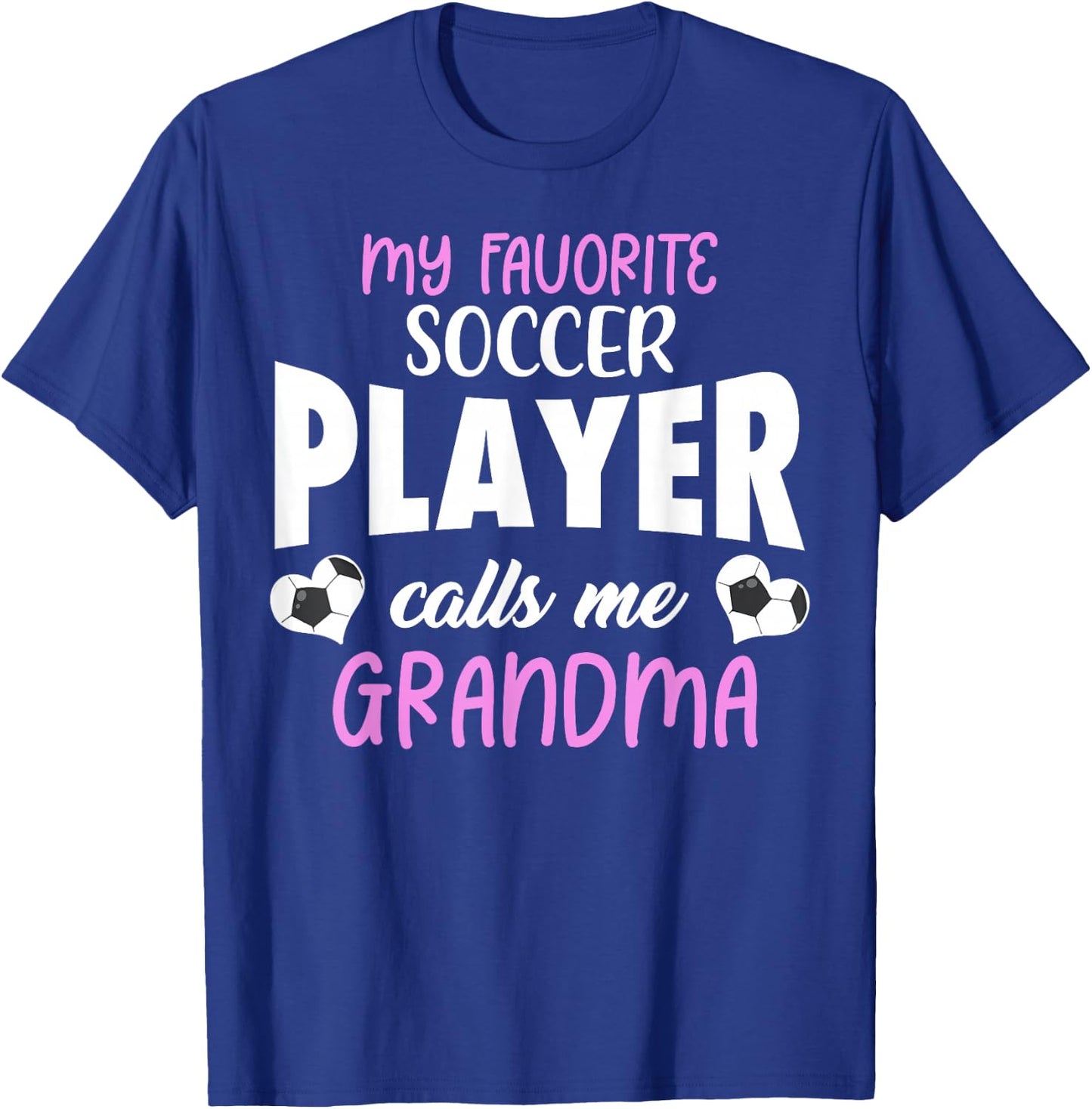 My Favorite Soccer Player Calls Me Grandma Proud Family T-Shirt - T-Shirt | Royal