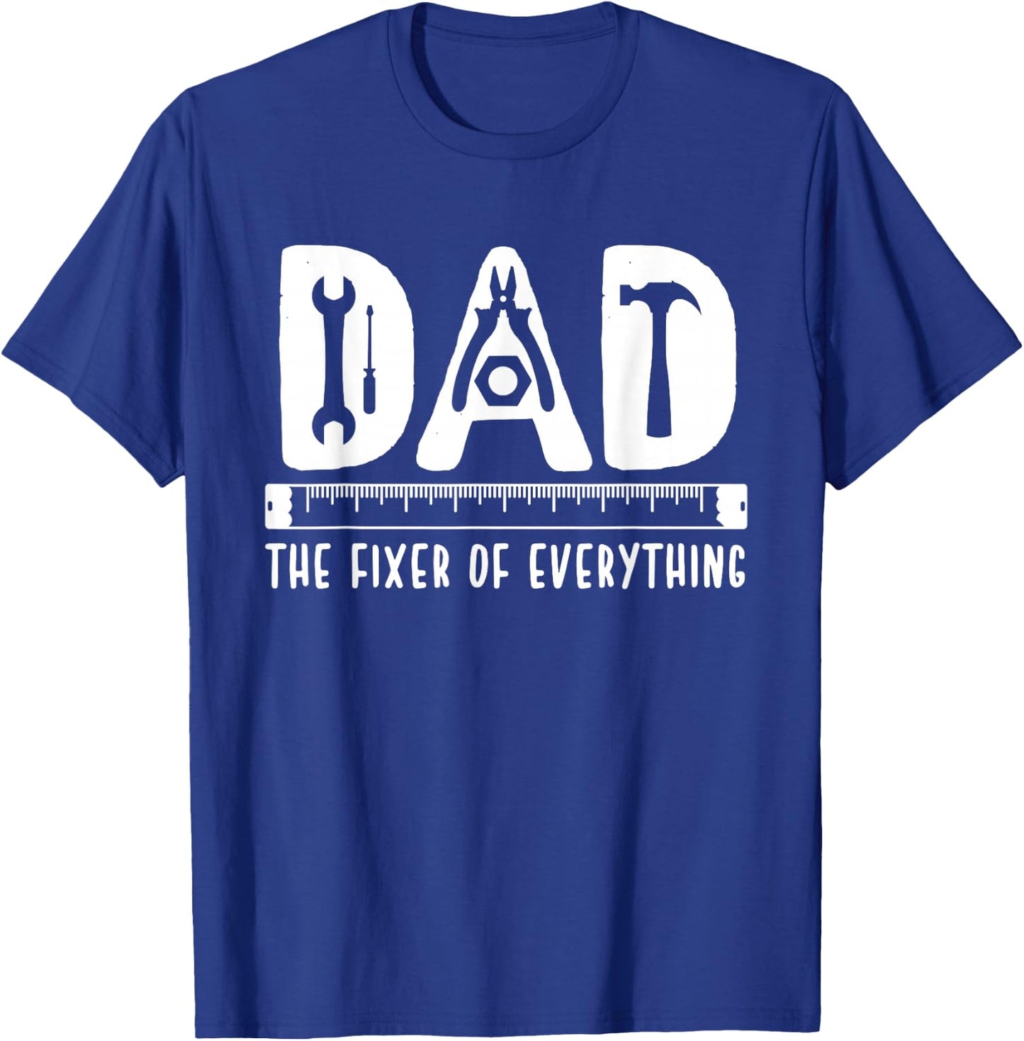 Dad The Fixer Of Everything Funny Father's Day Tools T-Shirt - T-Shirt | Royal