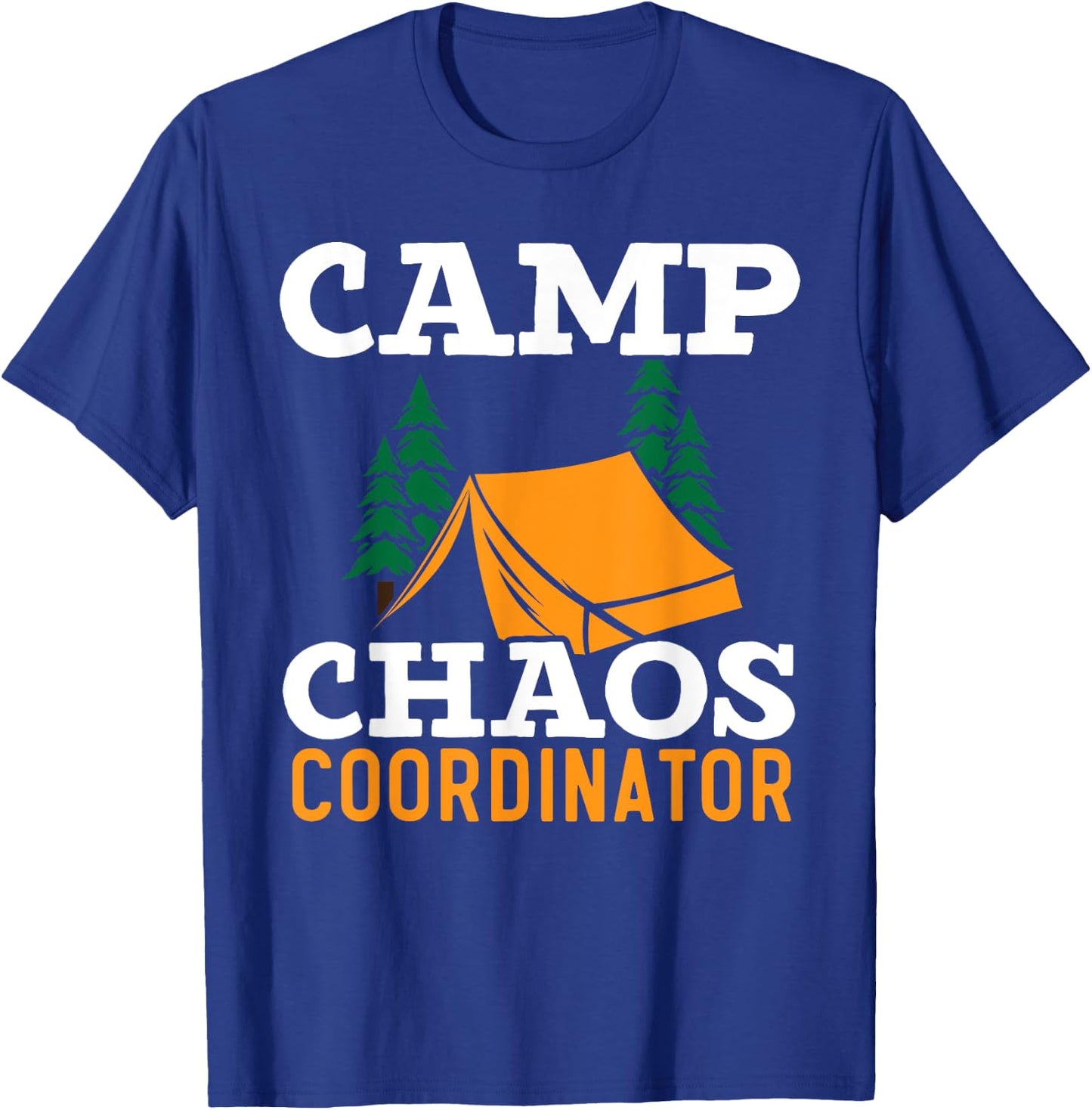 Camp Chaos Coordinator Camping Squad Camp Director T-Shirt - T-Shirt | Royal