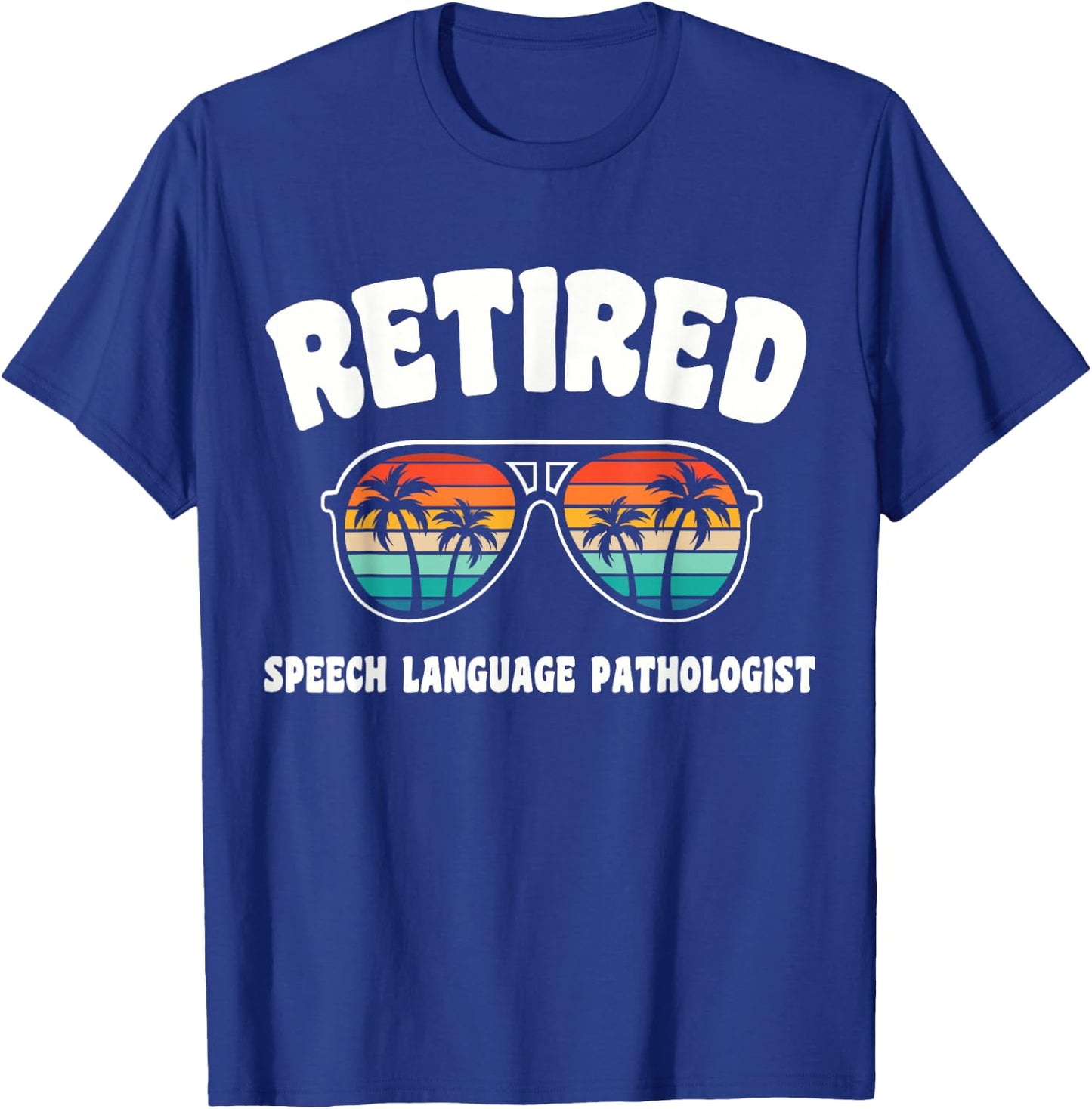 Retired Speech Language Pathologist Funny Retirement Congrat T-Shirt - T-Shirt | Royal