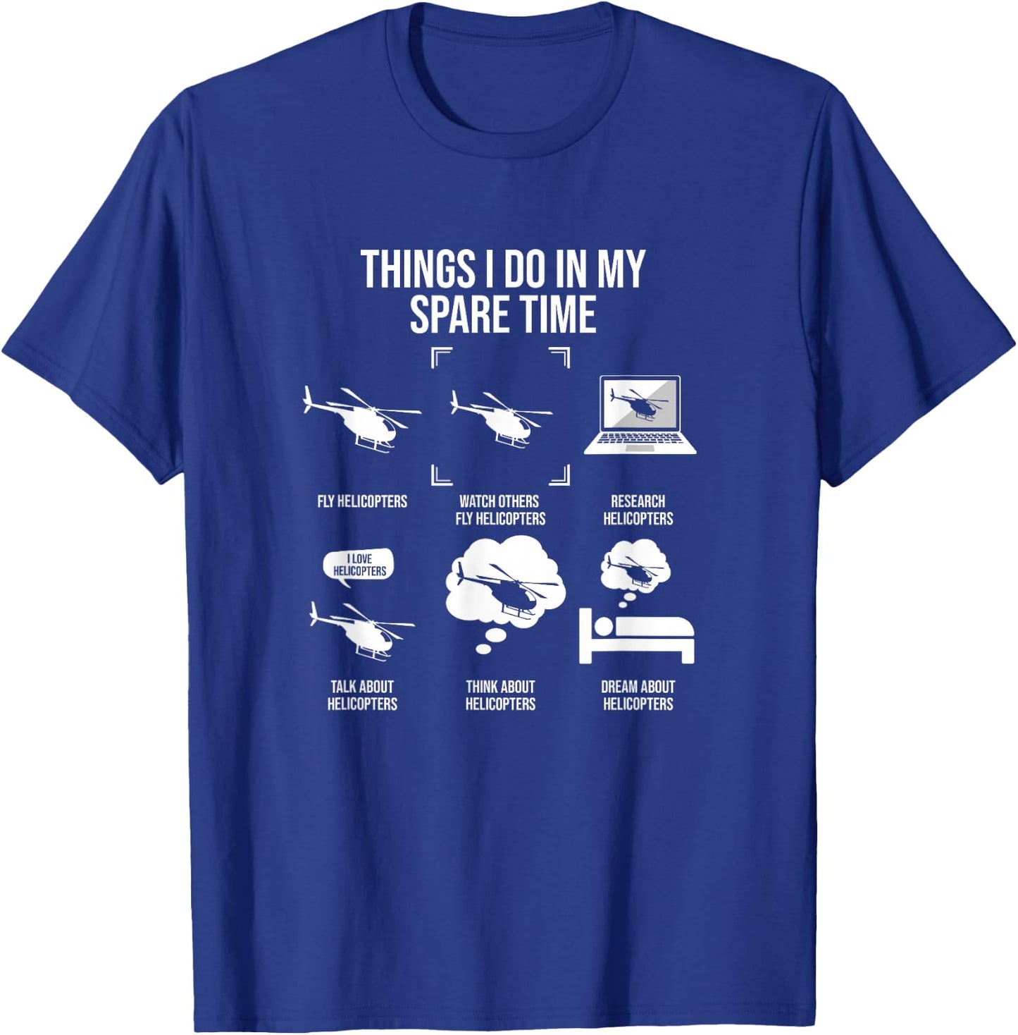 Things I Do In My Spare Time, Helicopter Pilot T-Shirt - T-Shirt | Royal
