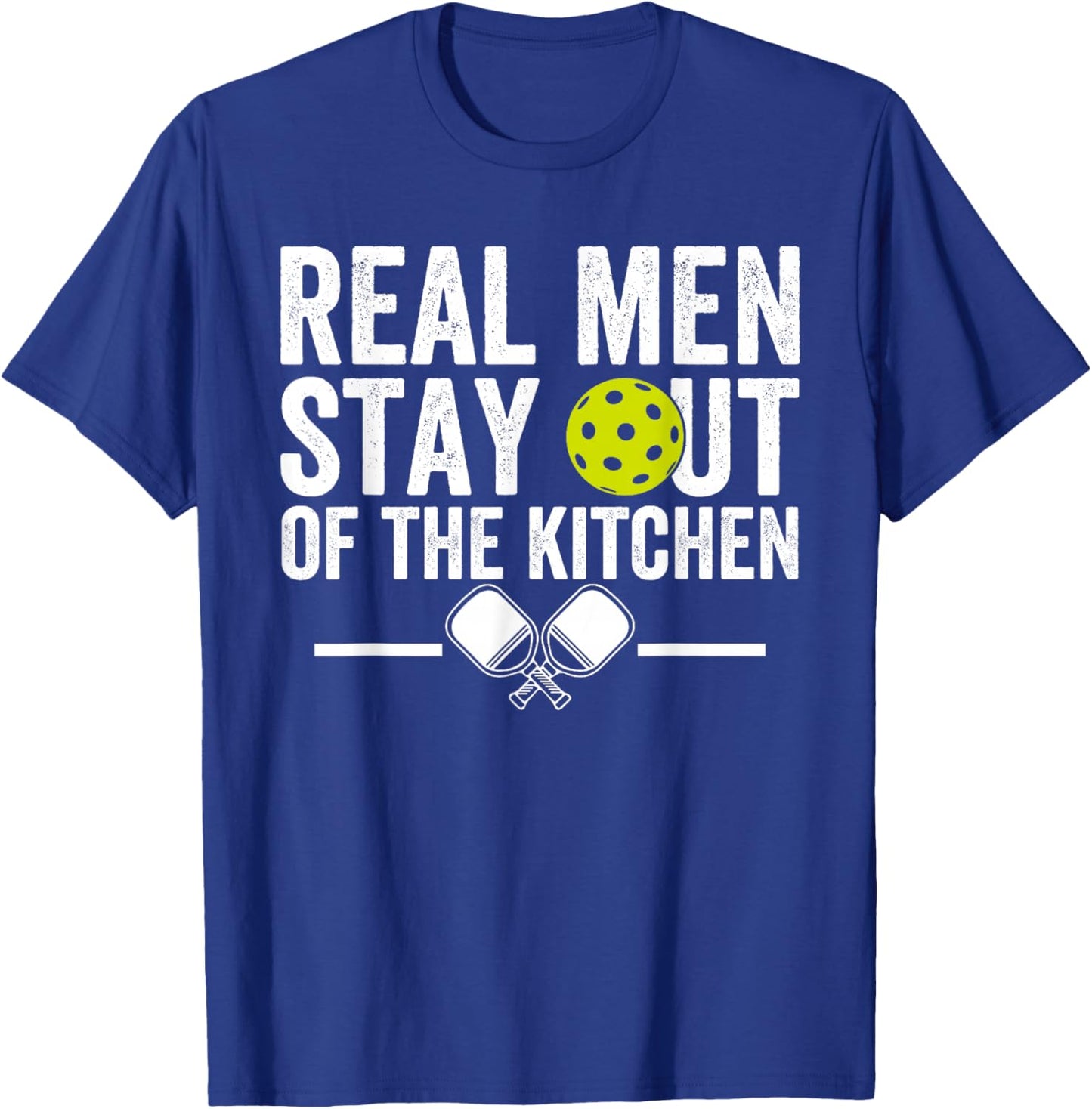 Real Men Stay Out of The Kitchen Funny Pickleball Vintage T-Shirt - T-Shirt | Royal