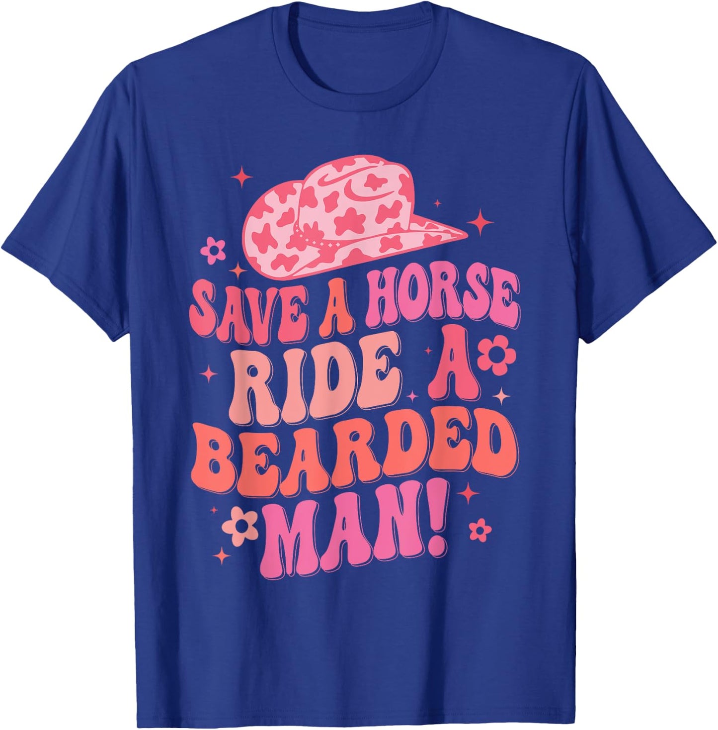 Funny Cowboy Save A Horse Ride A Bearded Man T-Shirt - T-Shirt | Royal