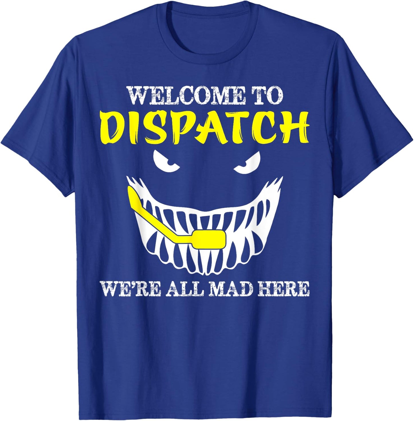Welcome To Dispatch Funny 911 Dispatch Halloween Spooky T-Shirt - T-Shirt | Royal