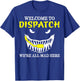 Welcome To Dispatch Funny 911 Dispatch Halloween Spooky T-Shirt - T-Shirt | Royal