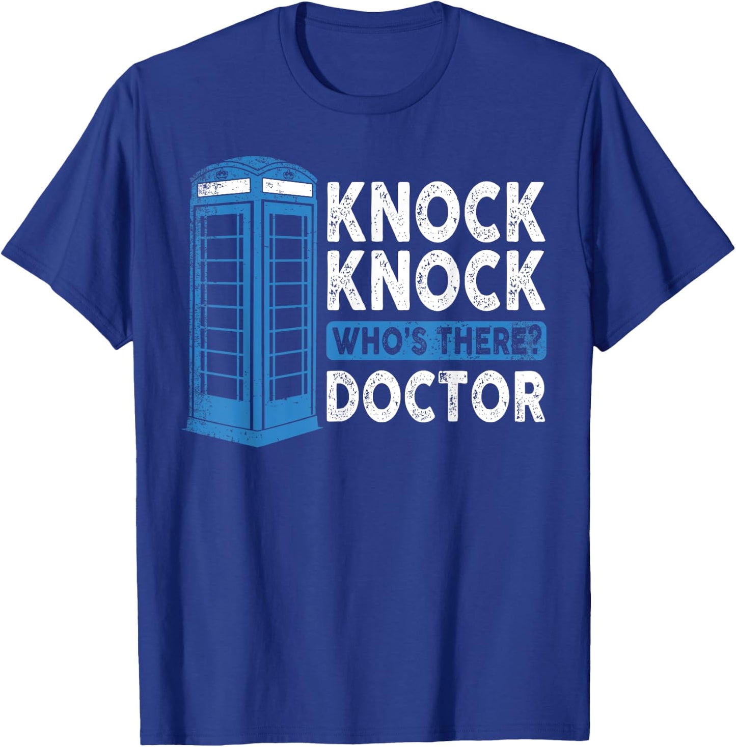 Hilarious Humor Knock Knock Doctor Funny Knock Who's There T-Shirt - T-Shirt | Royal