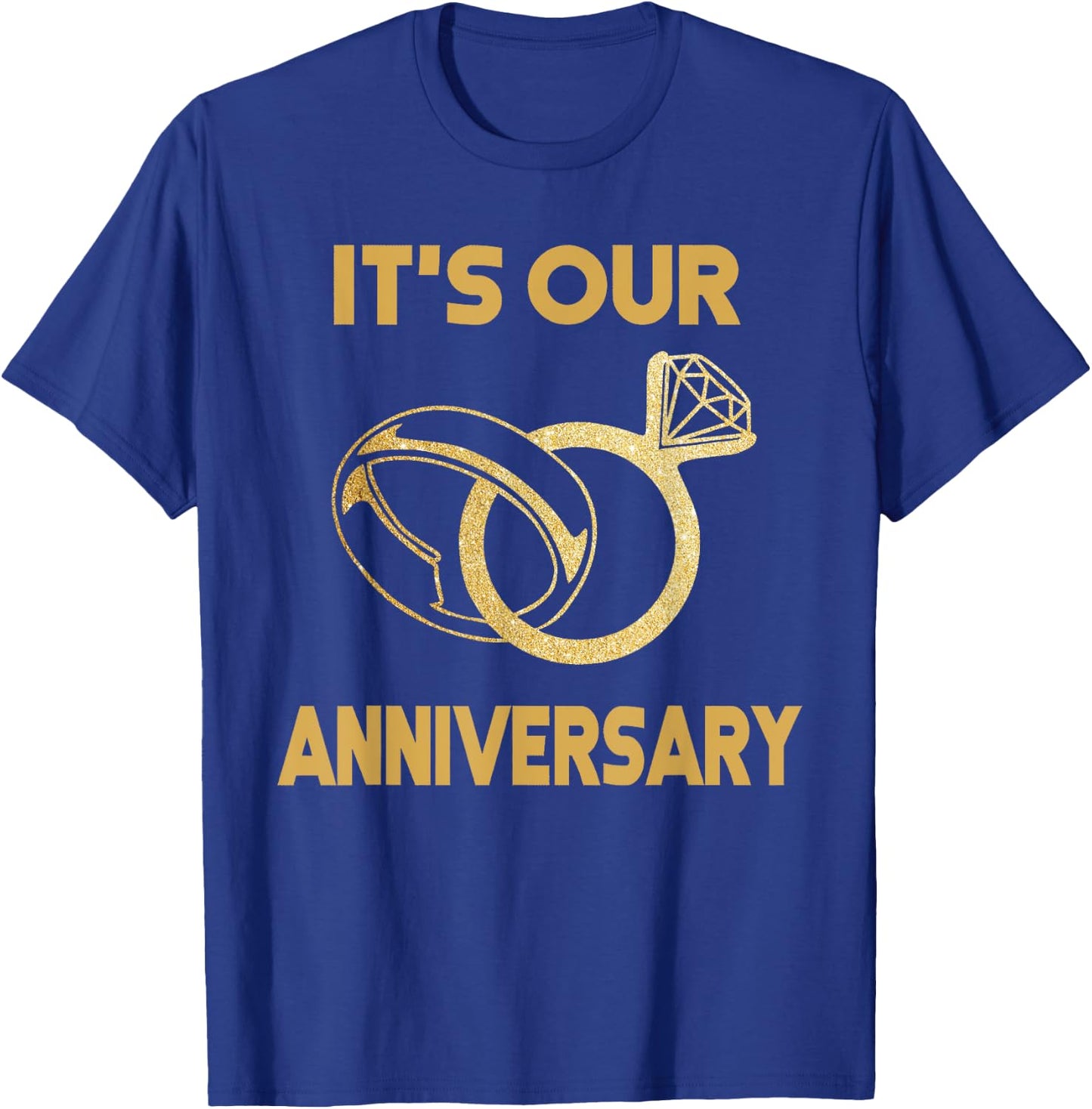 It'S Our Anniversary Wedding Love you Wife Husband T-Shirt - T-Shirt | Royal