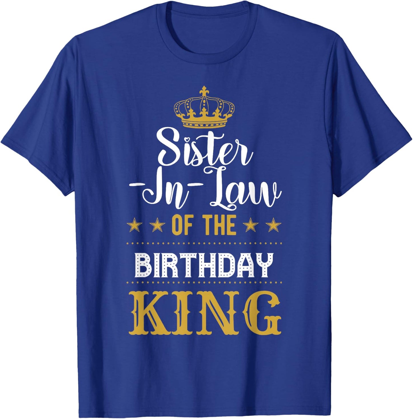Sister-In-Law of the Birthday King Party Celebration T-Shirt - T-Shirt | Royal