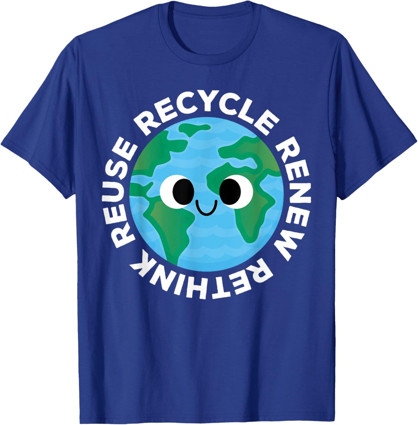 Recycle Reuse Renew Rethink Crisis Environmental Earth Day T-Shirt - T-Shirt | Royal