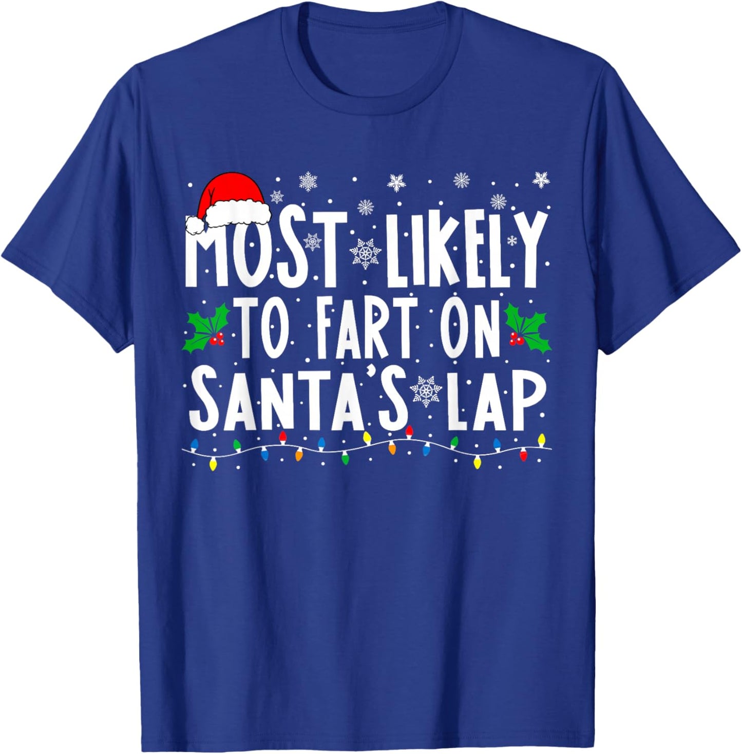 Most Likely To Fart On Santa's Lap Family Matching Christmas T-Shirt - T-Shirt | Royal