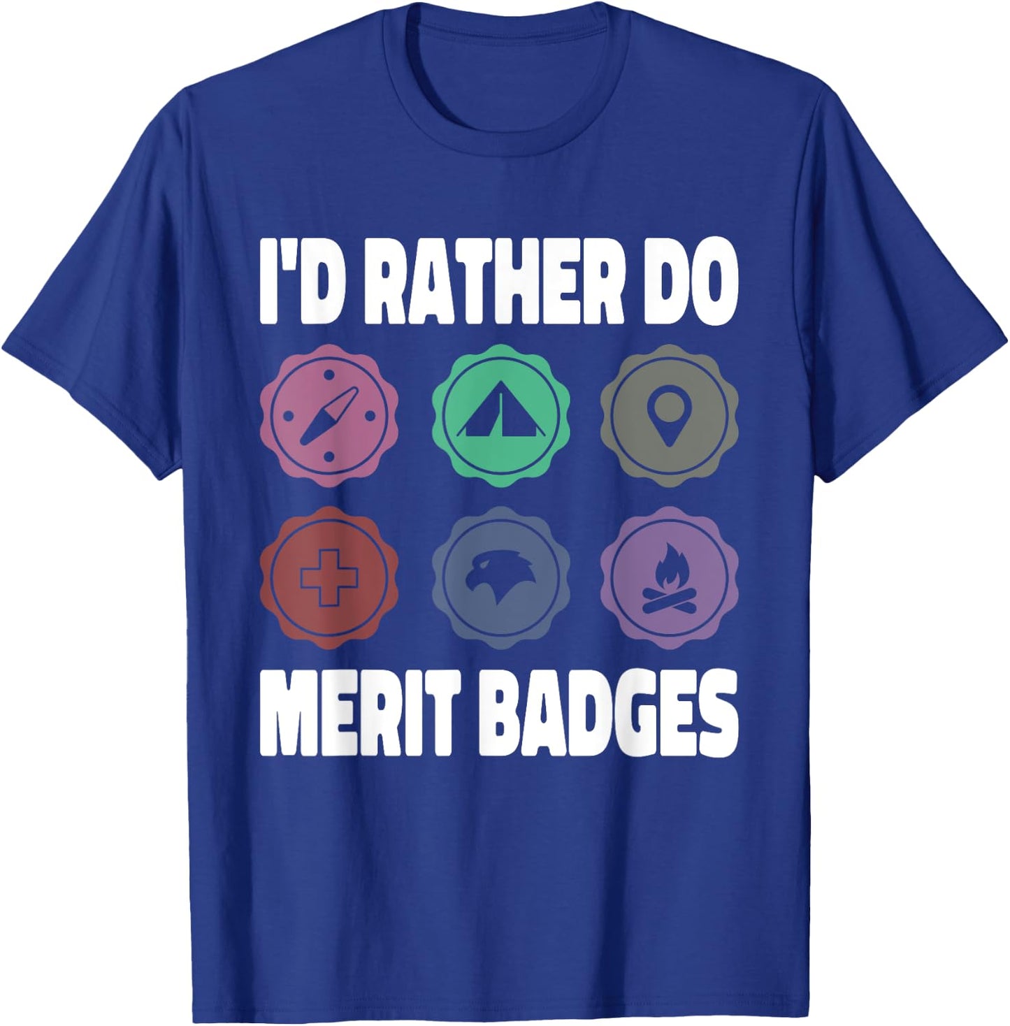 I'd Rather Do Merit Badges Scouting Scout Leader T-Shirt - T-Shirt | Royal