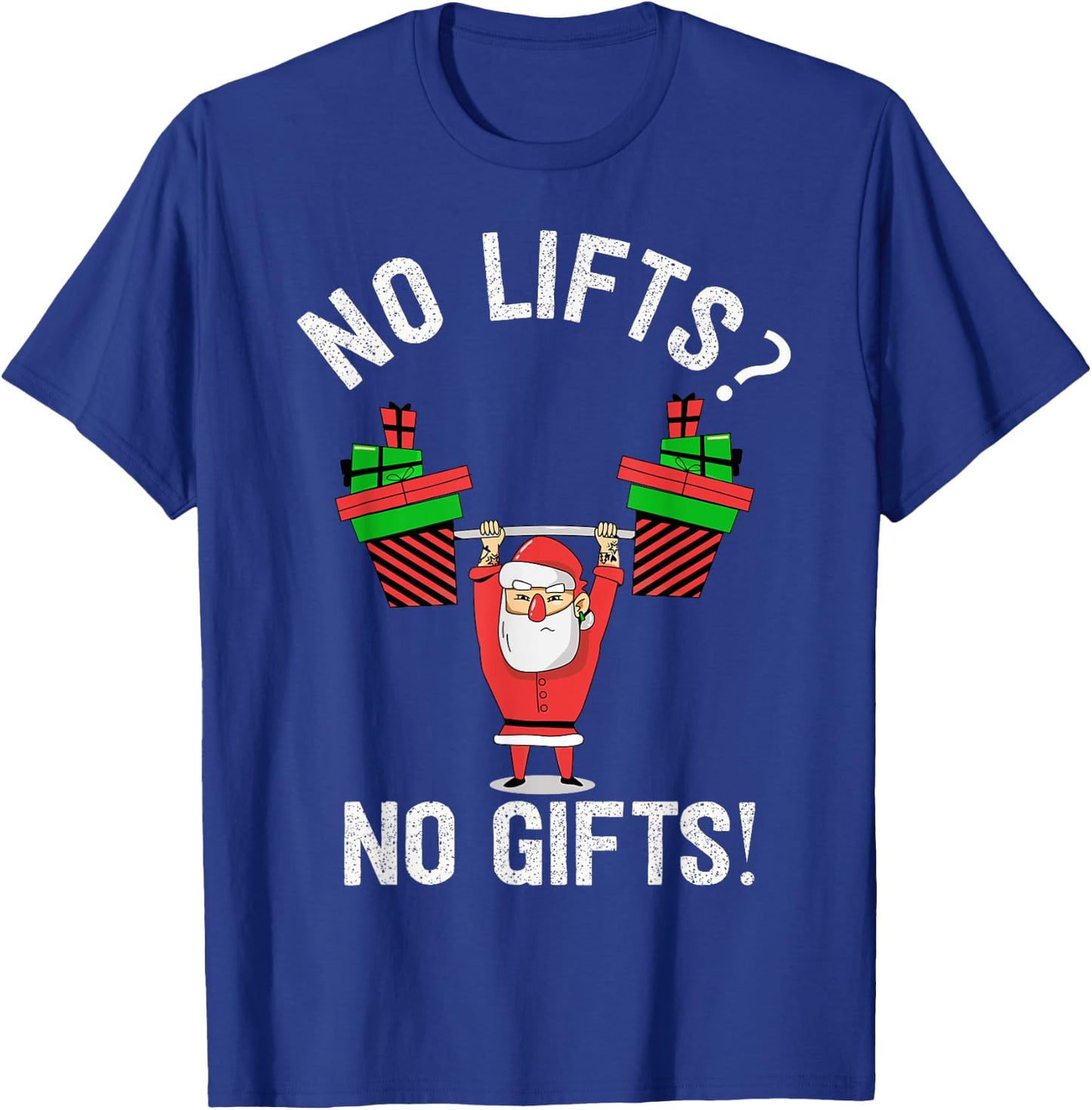 No Lifts No Gifts Christmas Gym Ugly Santa T-Shirt - T-Shirt | Royal