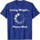 Funny Motivation Diet Workout Weight Loss In Progress T-Shirt - T-Shirt | Royal