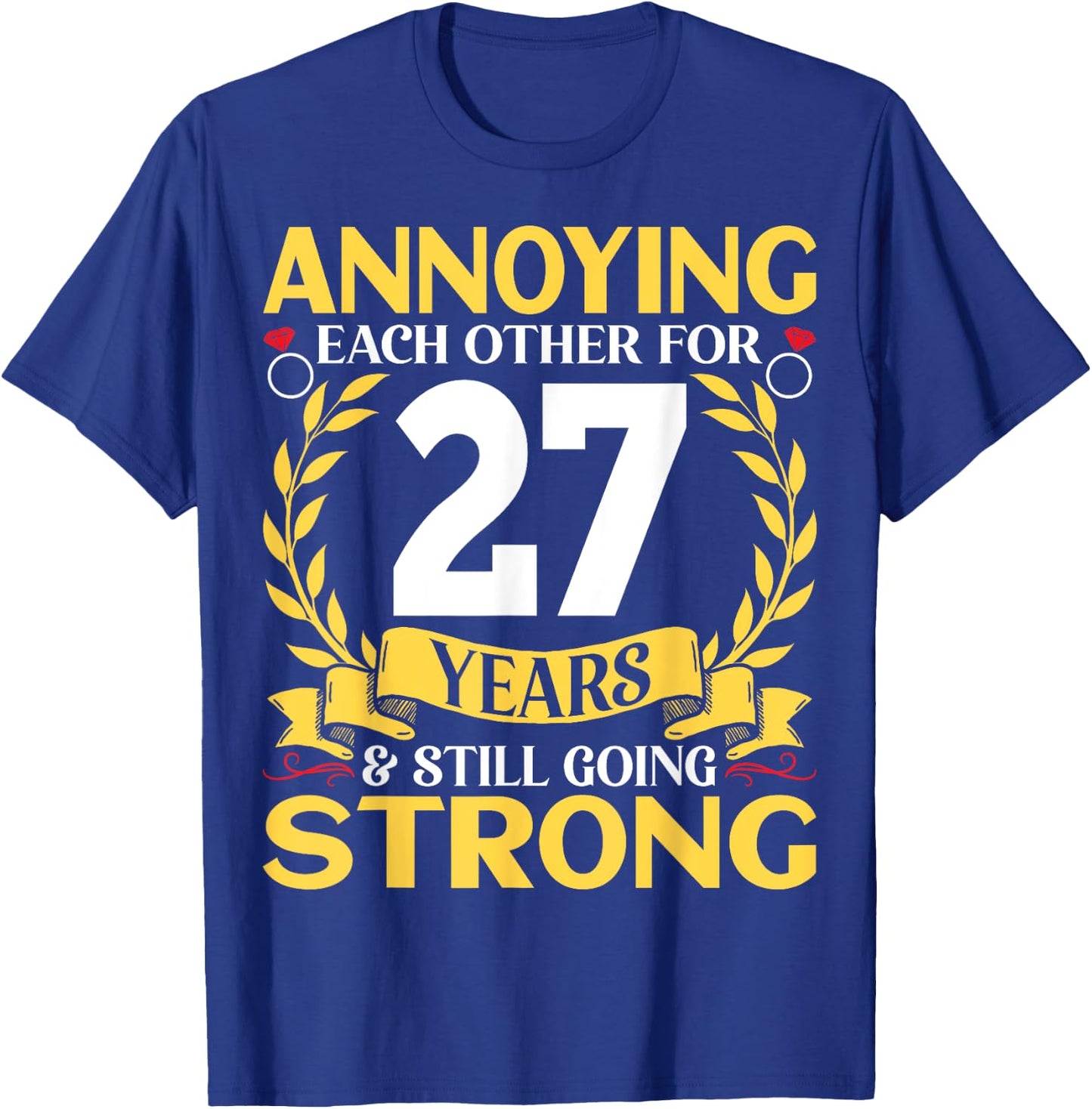 Annoying Each Other for 27 Years - 27th Wedding Anniversary T-Shirt - T-Shirt | Royal