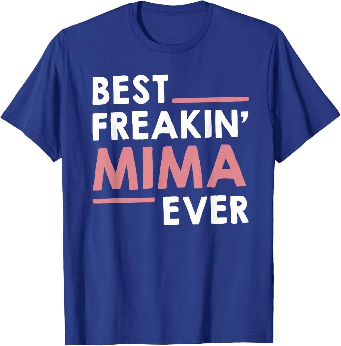 Mima Shirts Grandma Cute Best Freakin' Mima Ever T-Shirt - T-Shirt | Royal