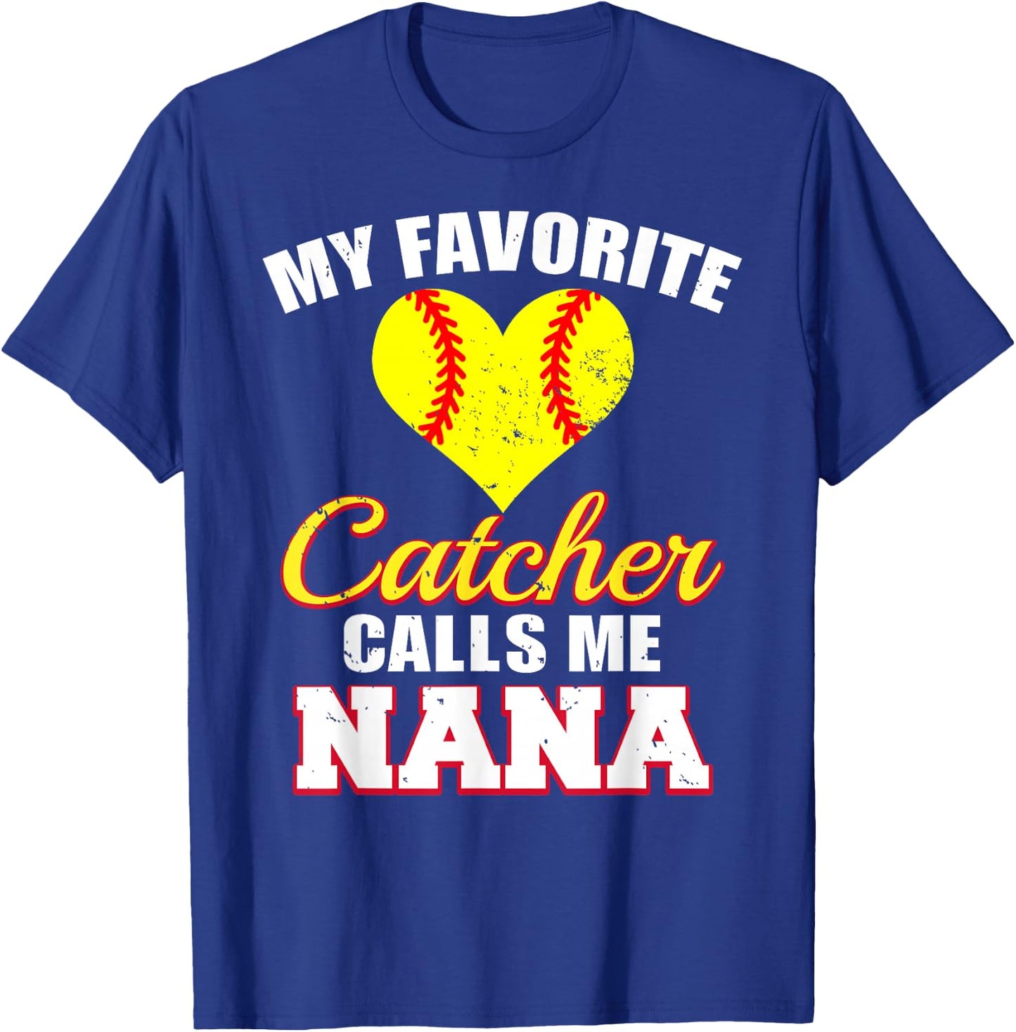 My Favorite Catcher Calls Me Nana Catcher Softball Nana T-Shirt - T-Shirt | Royal