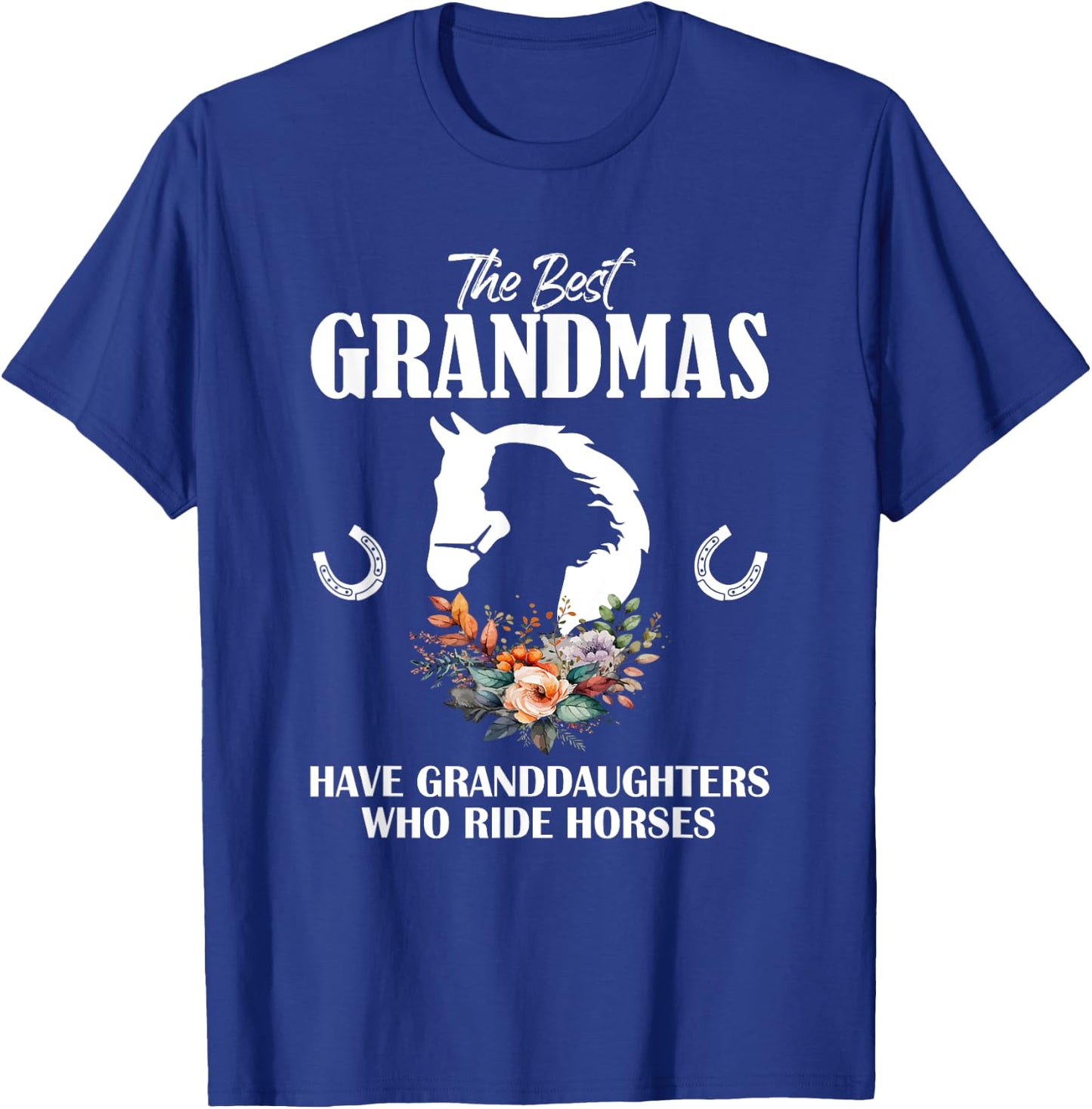 Best Grandmas Who Have Granddaughters Ride Horse T-Shirt - T-Shirt | Royal