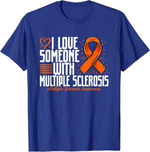 MS I love Someone with Multiple Sclerosis Awareness T-Shirt - T-Shirt | Royal