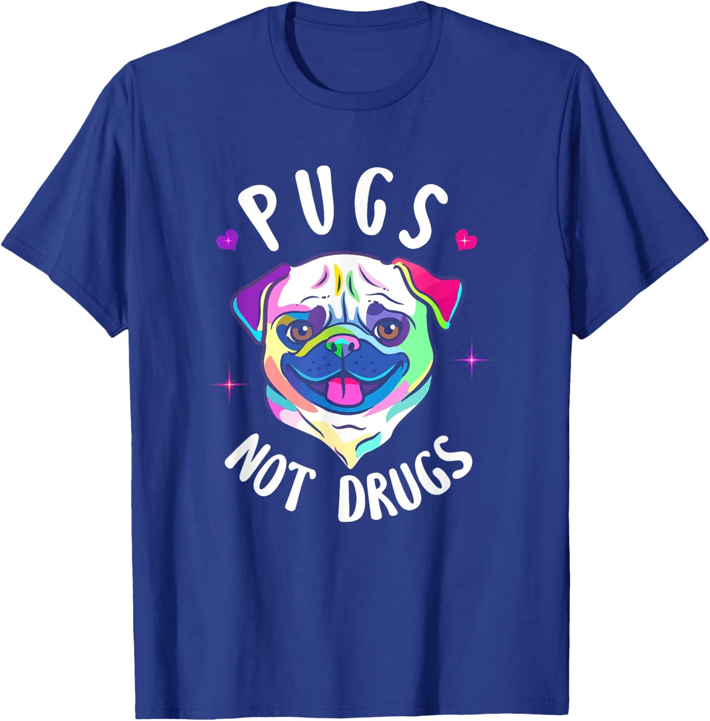 Pugs Not Drugs Dog Love Pets Anti Drug Message Fun Women T-Shirt - T-Shirt | Royal