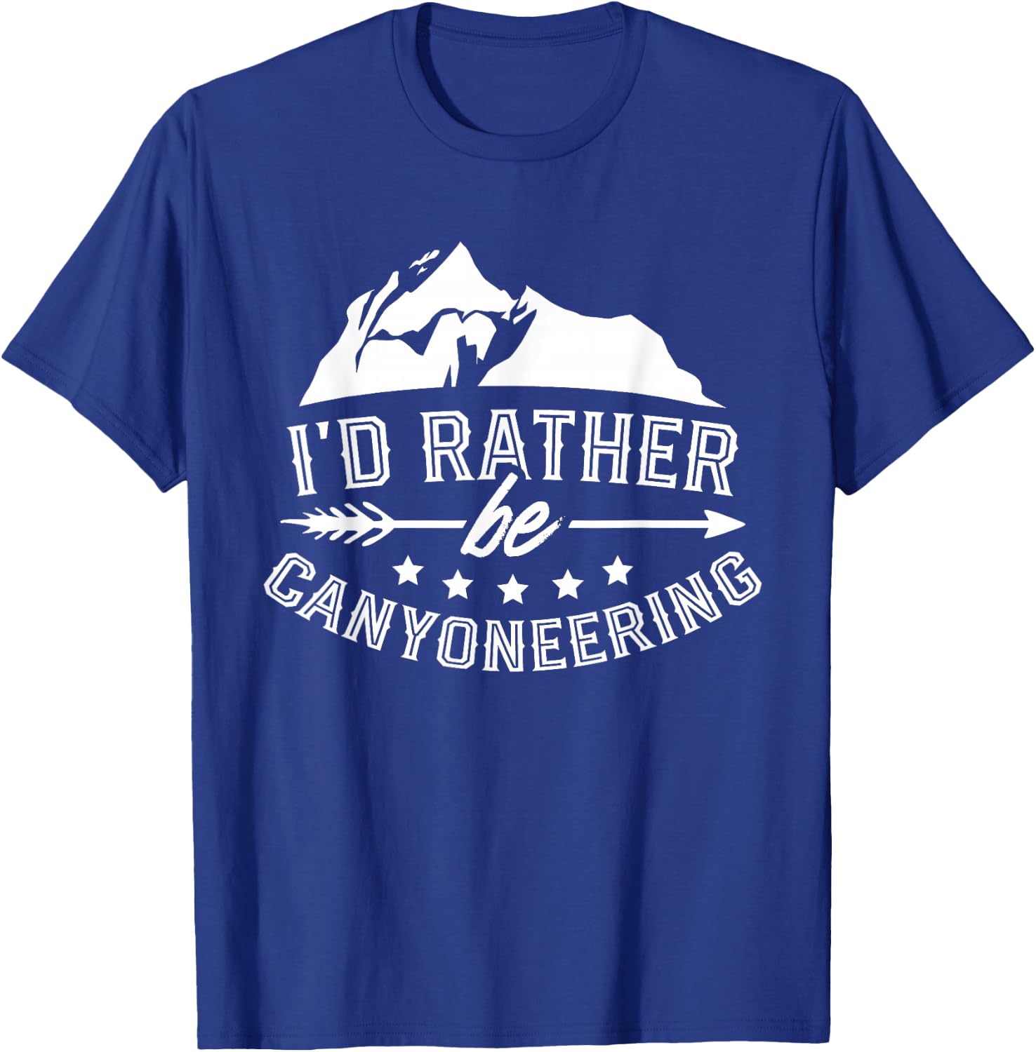 I'd Rather Be Canyoneering Canyon Canyoning Rappelling T-Shirt - T-Shirt | Royal