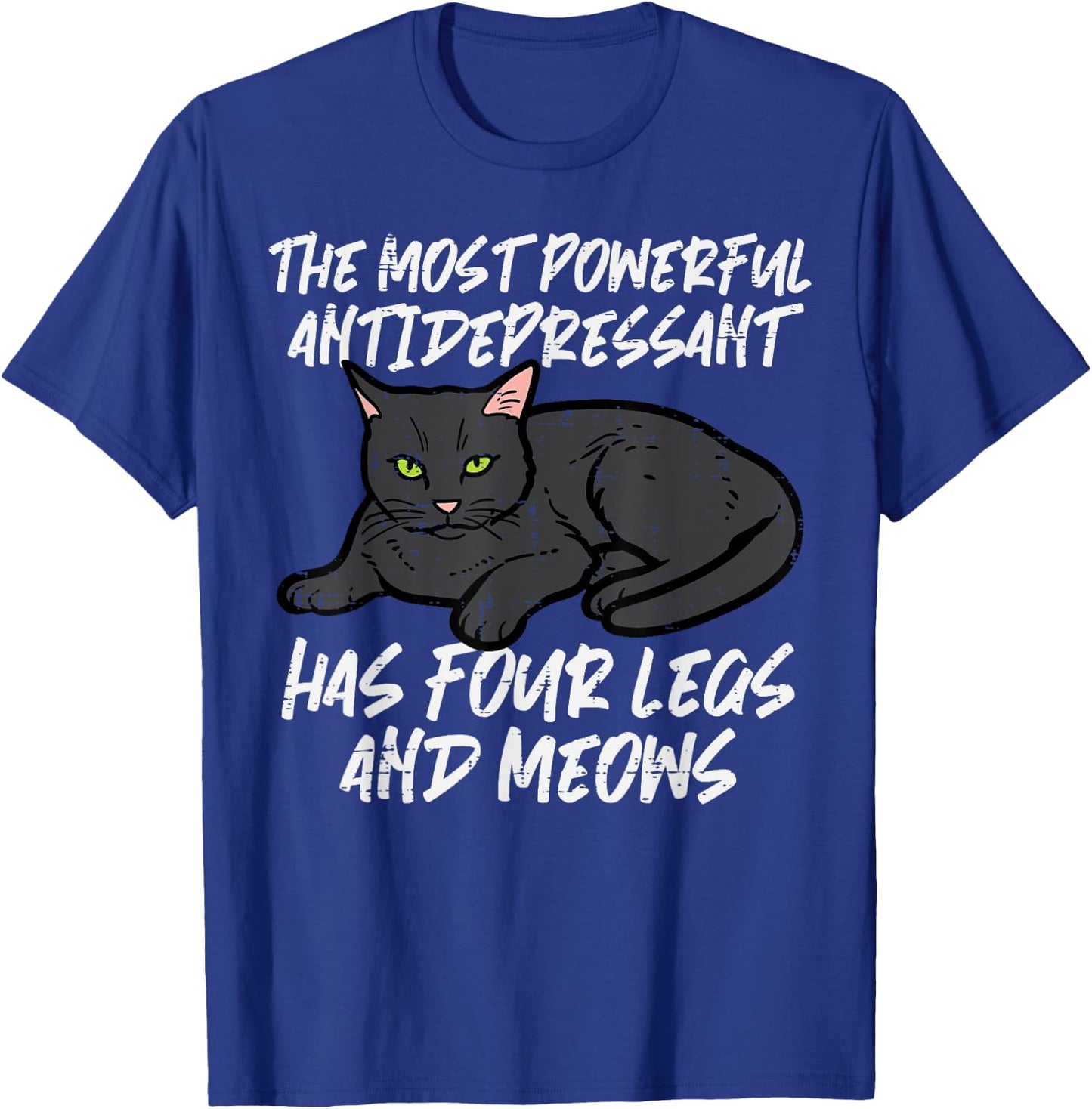 Cat Most Powerful Antidepressant Kitten Pet Owner Women Men T-Shirt - T-Shirt | Royal