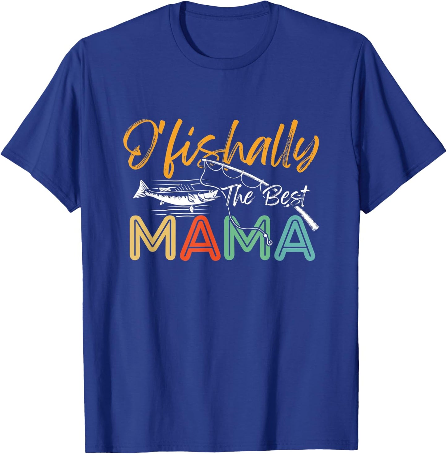 Ofishally The Best Mama Fisherwoman Cute Mom Fishing Lady T-Shirt - T-Shirt | Royal