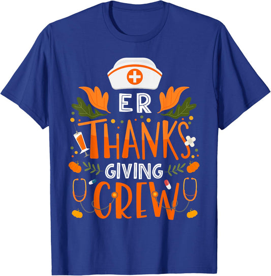 ER Thanksgiving Nurse Crew Thanksgiving Emergency Nurses T-Shirt - T-Shirt | Royal