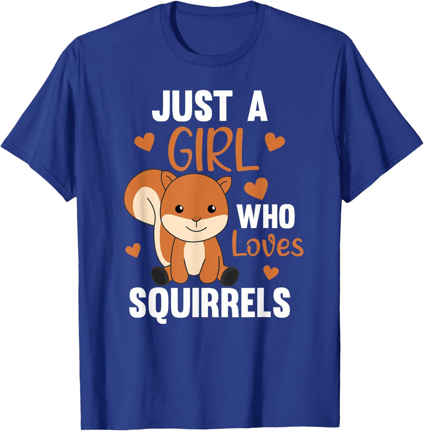 Just A Girl who loves Squirrels Sweet Squirrel T-Shirt - T-Shirt | Royal