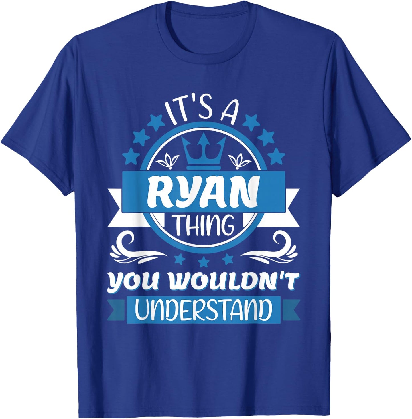 Ryan Name | It's a Ryan Thing You Wouldn't Understand T-Shirt - T-Shirt | Royal