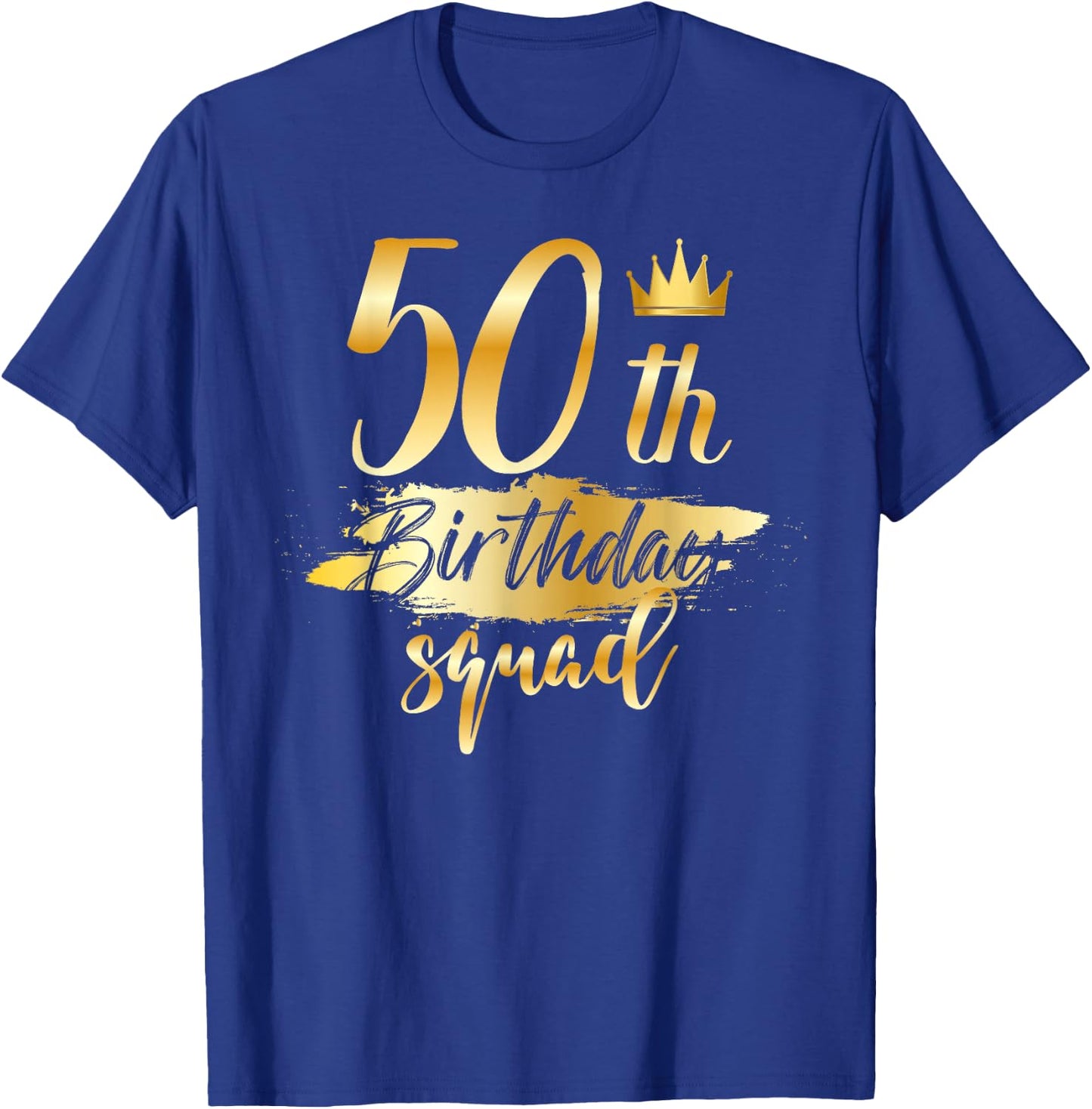 50th Birthday Squad 50 Year Old Bday Family Party Crew Group T-Shirt - T-Shirt | Royal