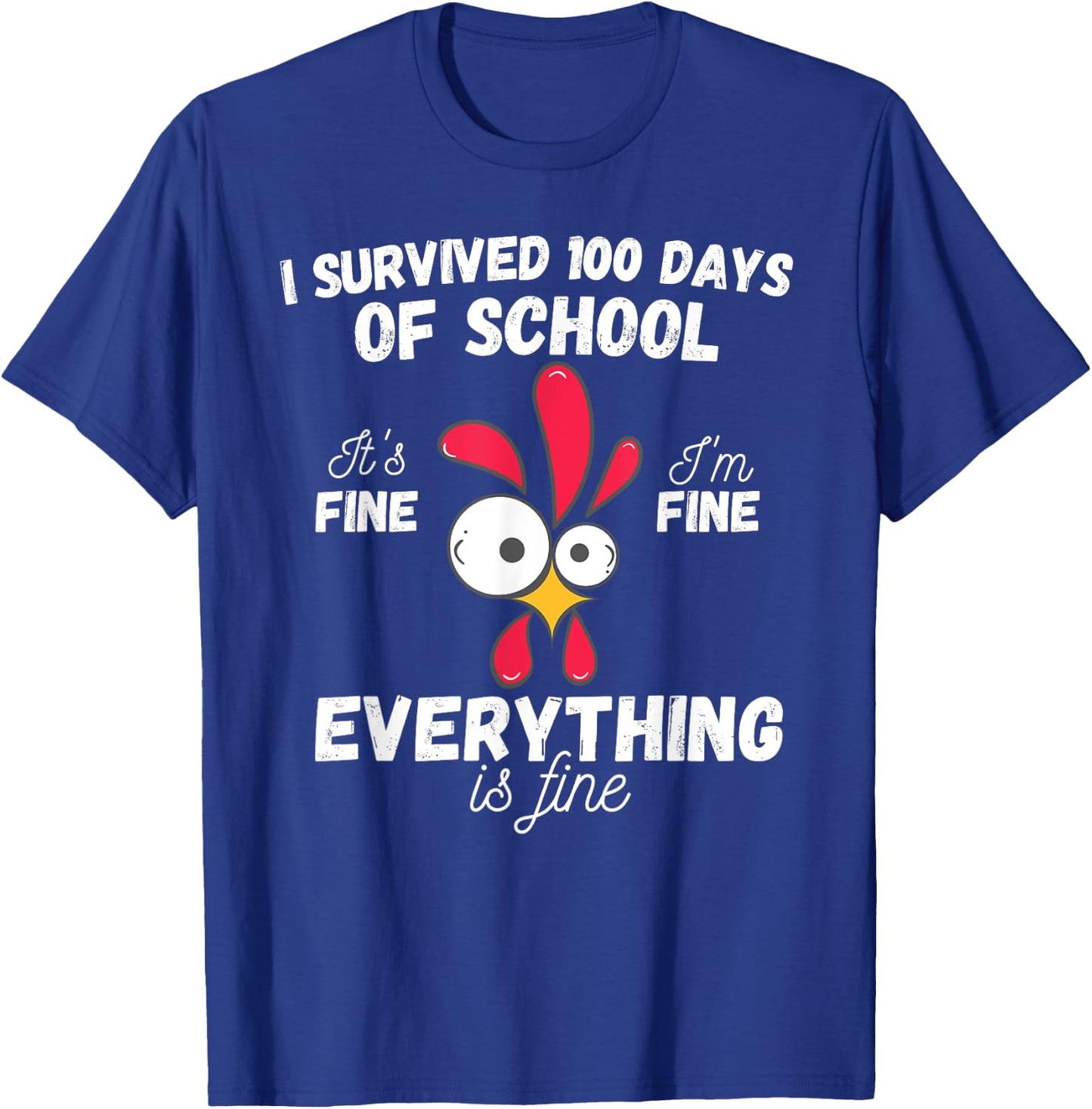 100 Days Of School It's Fine I'm Fine Everything Is Fine T-Shirt - T-Shirt | Royal