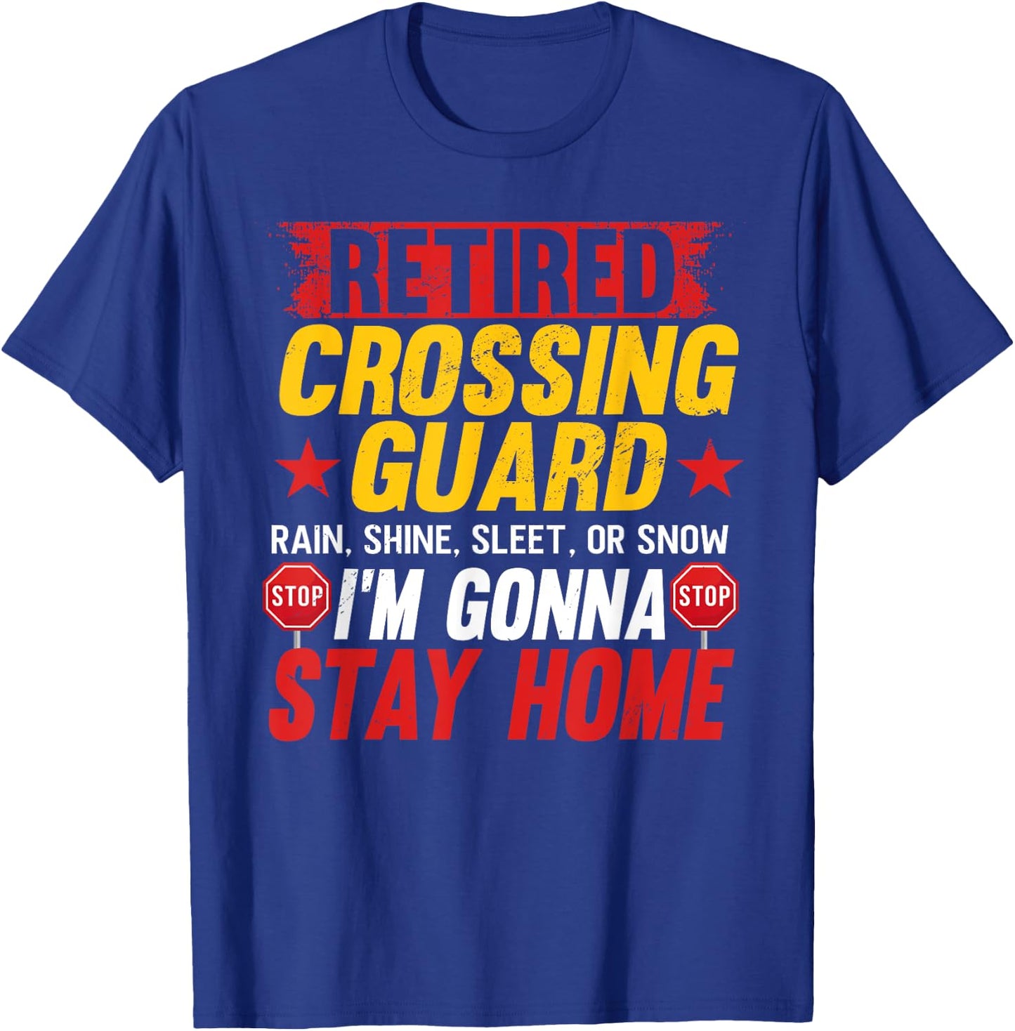Retired Crossing Guard Crosswalk Attendant Retirement T-Shirt - T-Shirt | Royal