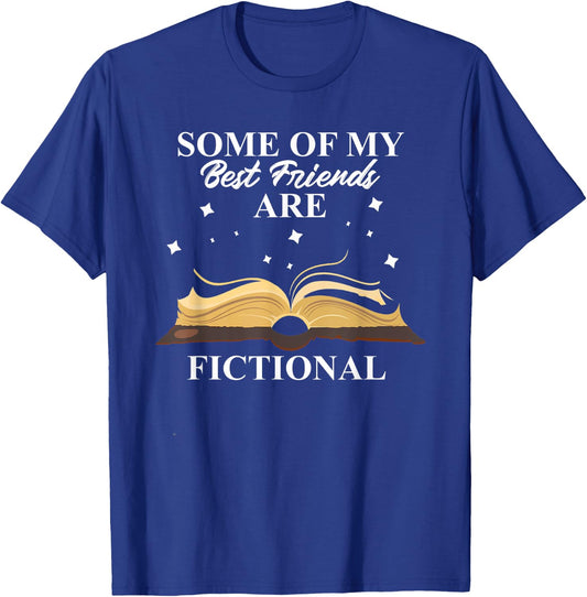 Some Of My Best Friends Are Fictional Book Lover Bookworm T-Shirt - T-Shirt | Royal