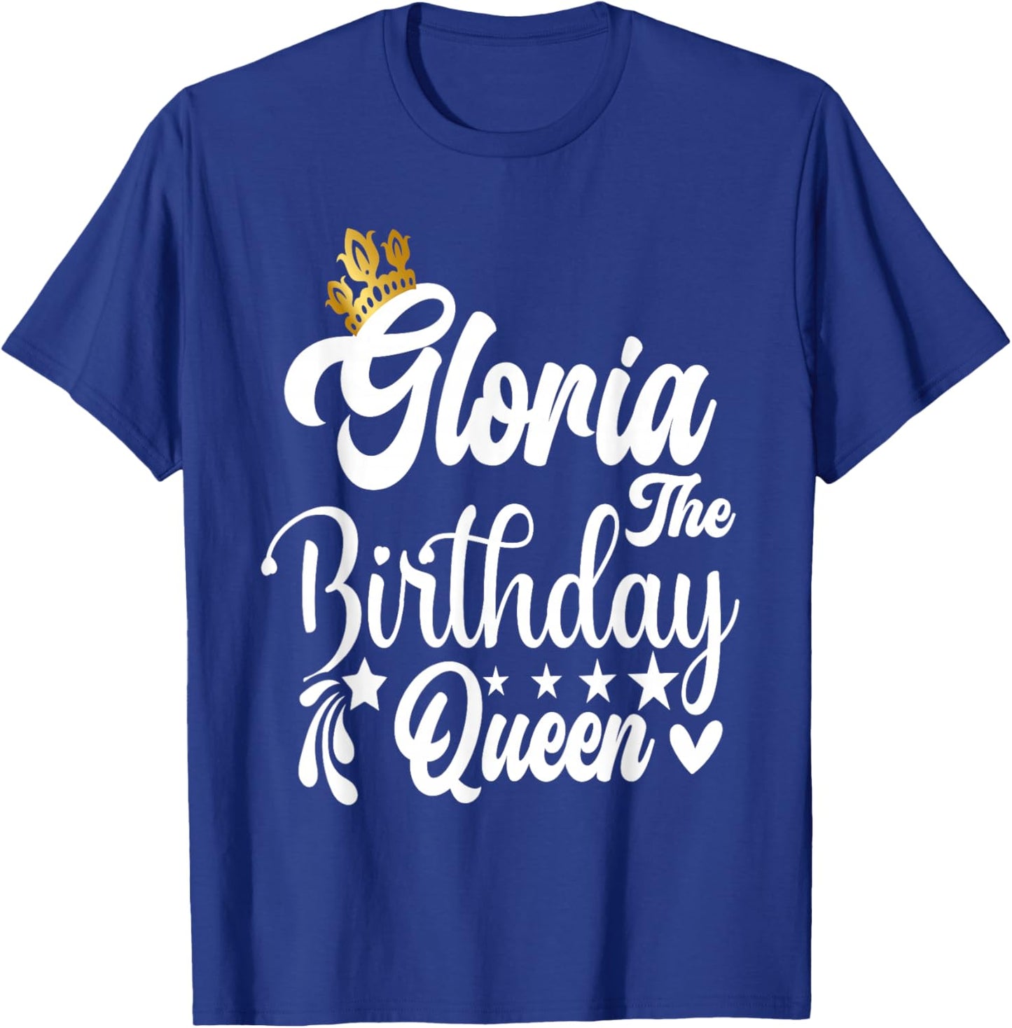 Gloria The Birthday Queen Happy Birthday Shirt T-Shirt - T-Shirt | Royal