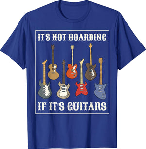 Its Not Hoarding If Its Guitars T-Shirt - T-Shirt | Royal