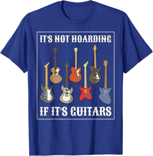 Its Not Hoarding If Its Guitars T-Shirt - T-Shirt | Royal