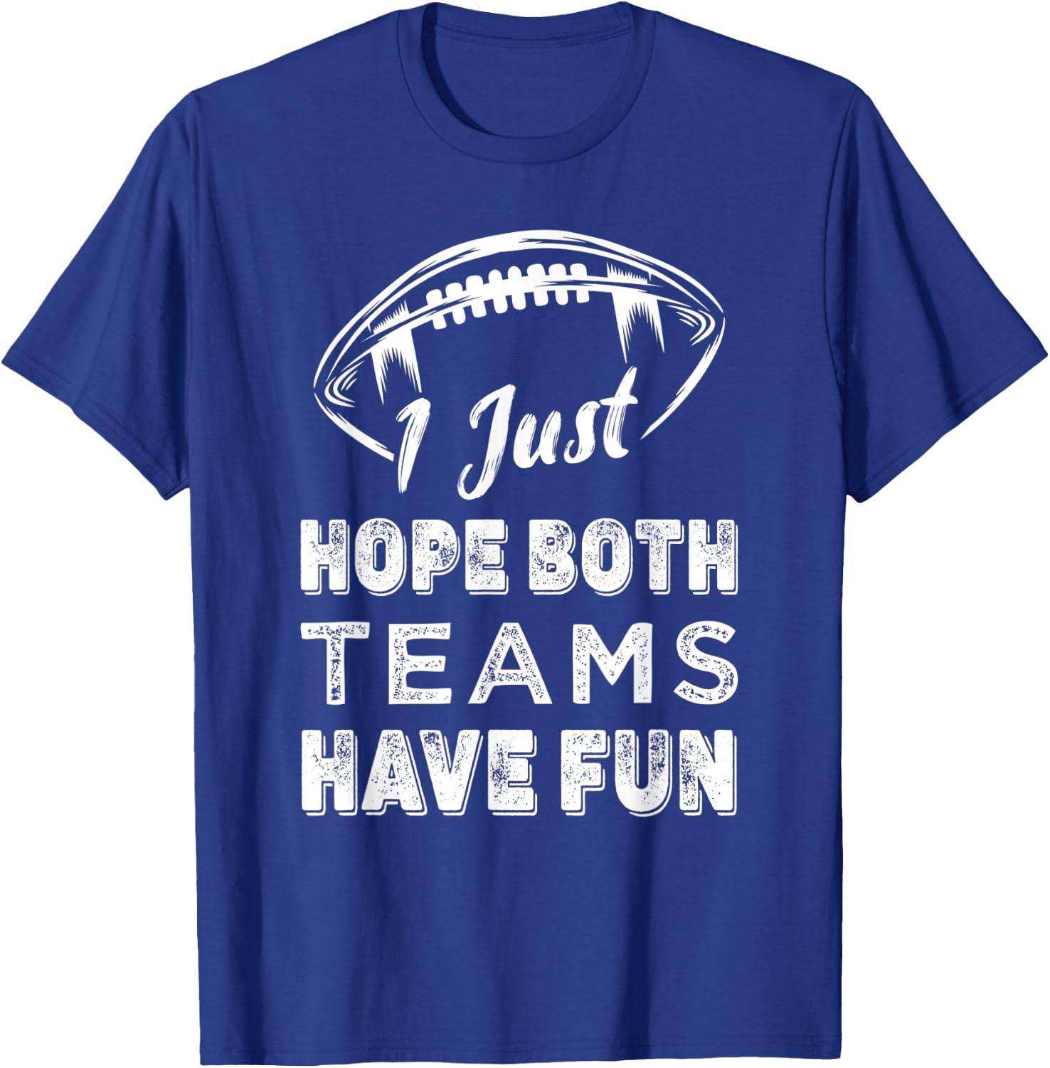 Retro Vintage I Just Hope Both Teams Have Fun Funny Football T-Shirt - T-Shirt | Royal