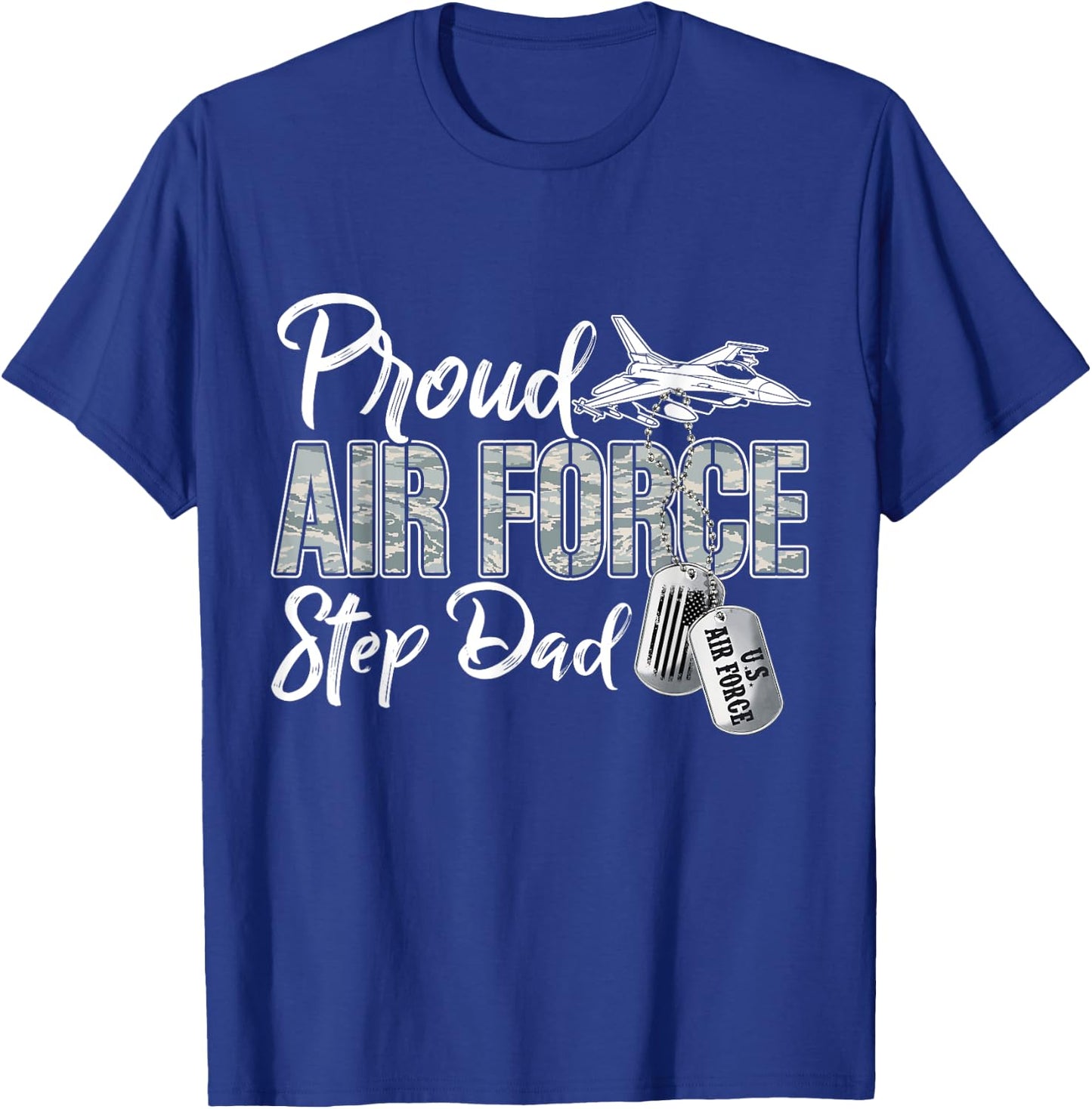 Proud Air Force Step Dad Air Force Graduation USAF Step Dad T-Shirt - T-Shirt | Royal