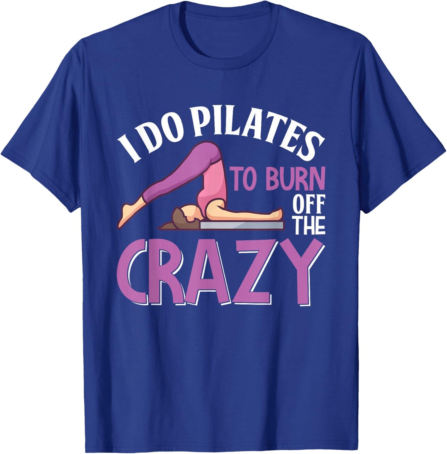 Funny Pilates Saying Pilates Trainer Contrology Instructor T-Shirt - T-Shirt | Royal