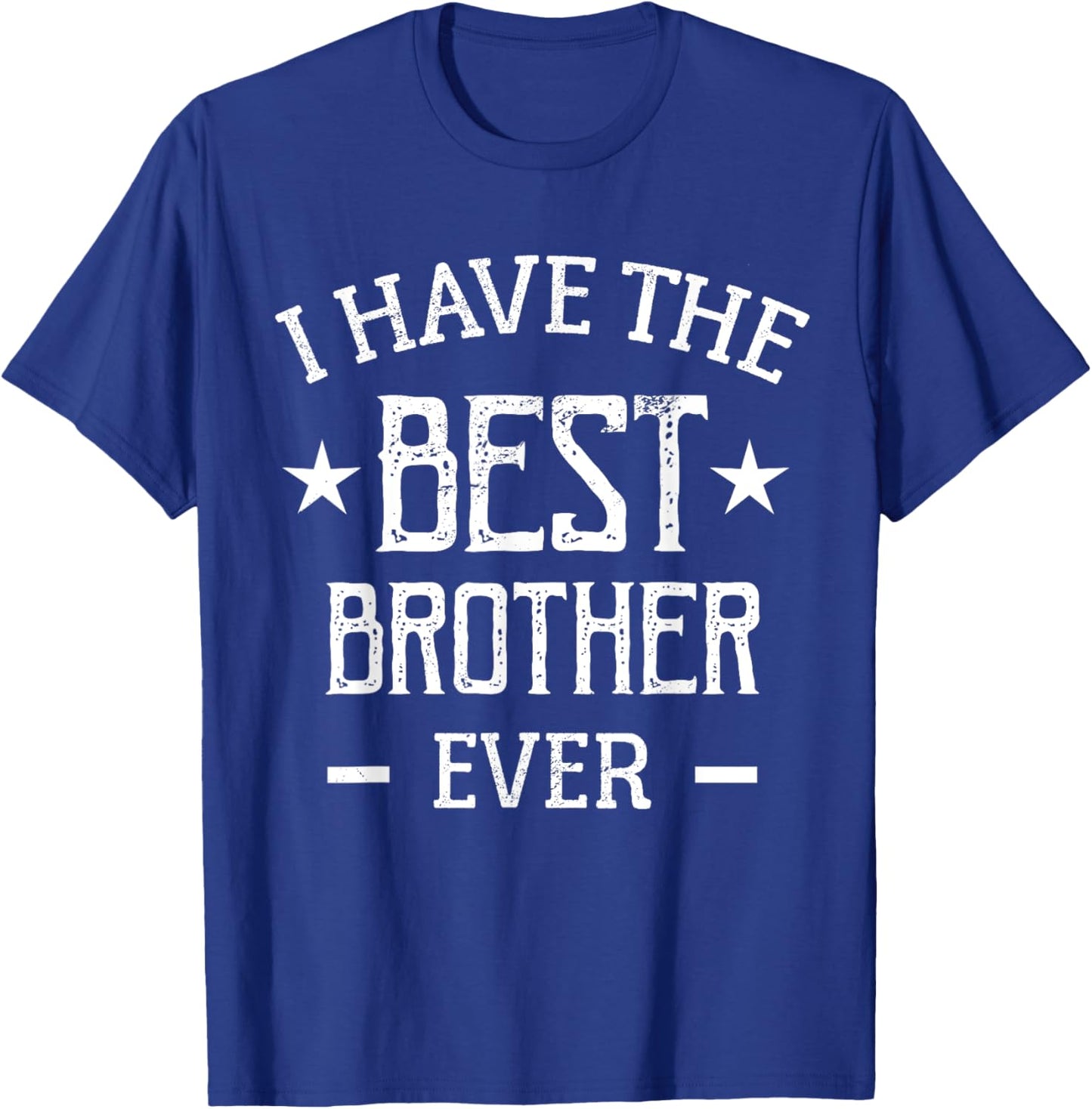 I Have The Best Brother Ever T-Shirt - T-Shirt | Royal