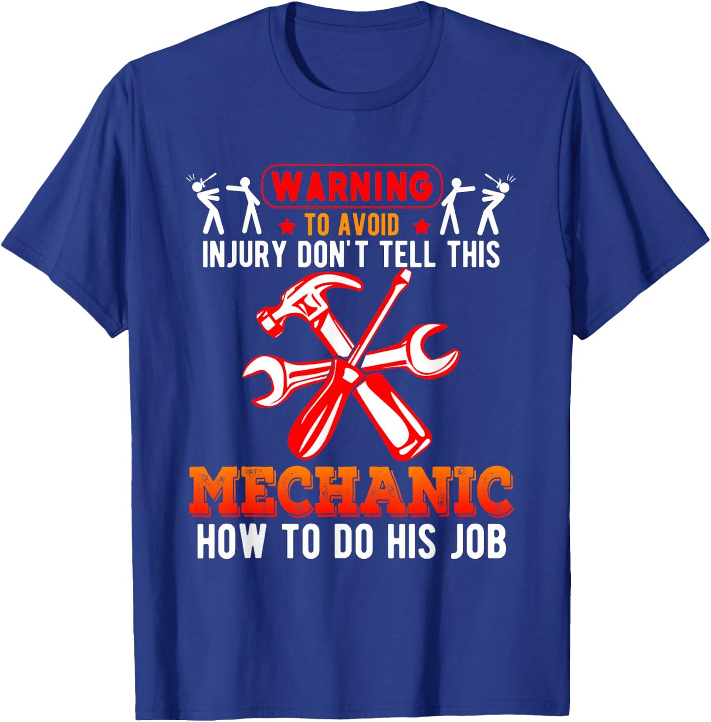 Warning Funny Don’t Tell This Mechanic How To Do His Job T-Shirt - T-Shirt | Royal