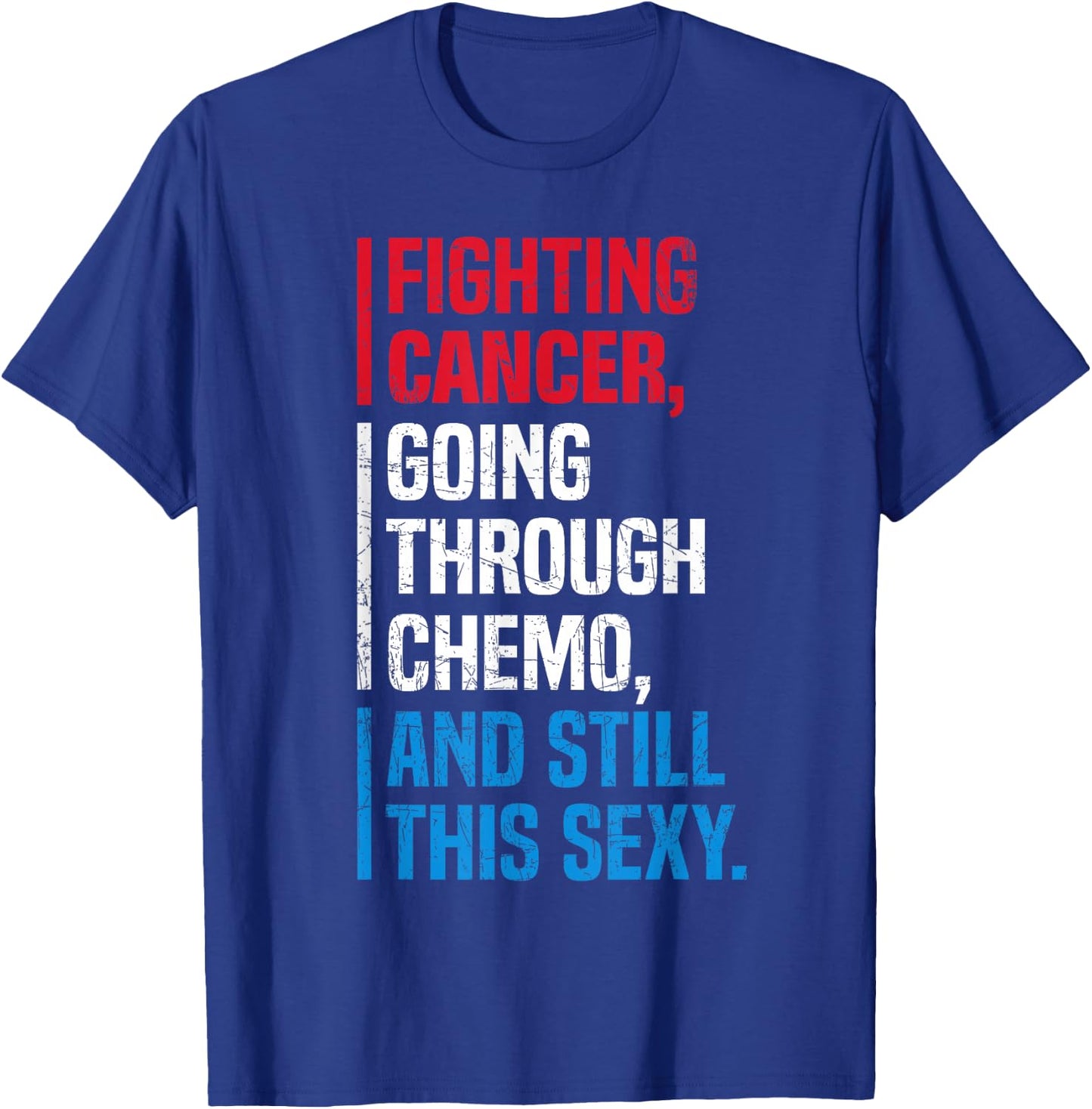 SOMMAS Inspirational Quote Chemo Patient Funny Cancer Fighter T-Shirt - T-Shirt | Royal