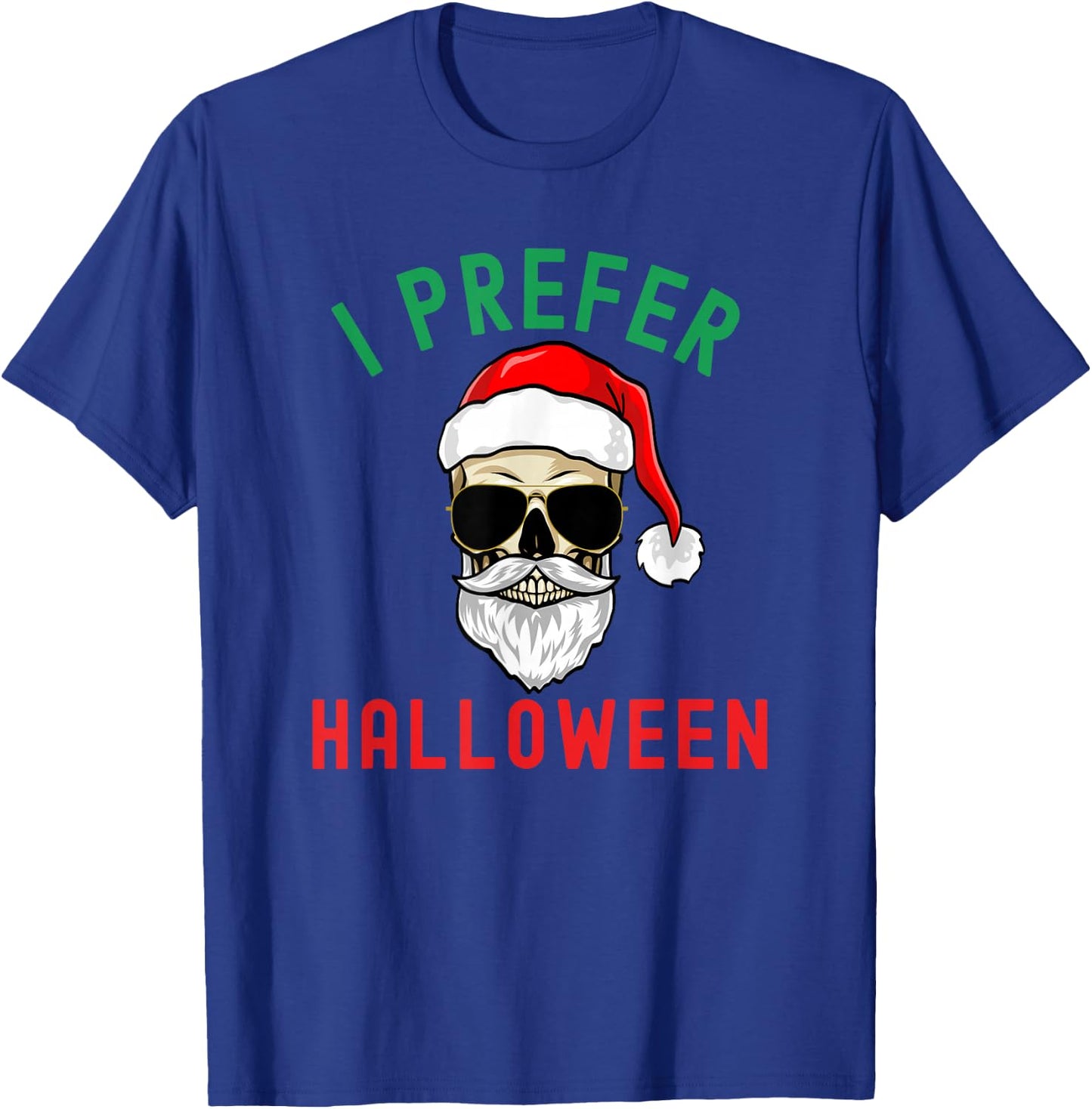 Funny I prefer Halloween Christmas Santa Skeleton humor T-Shirt - T-Shirt | Royal