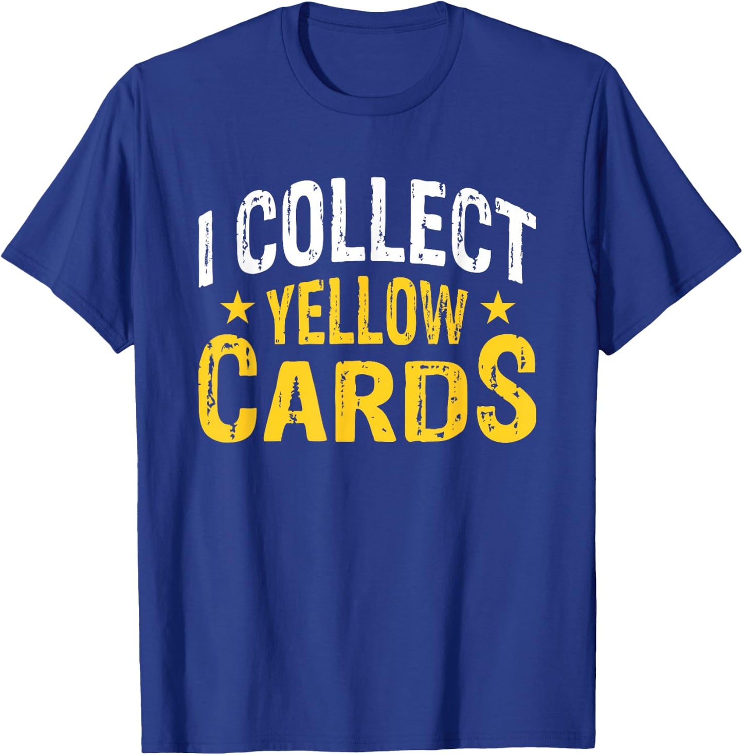 I Collect Yellow Cards T-Shirt - T-Shirt | Royal