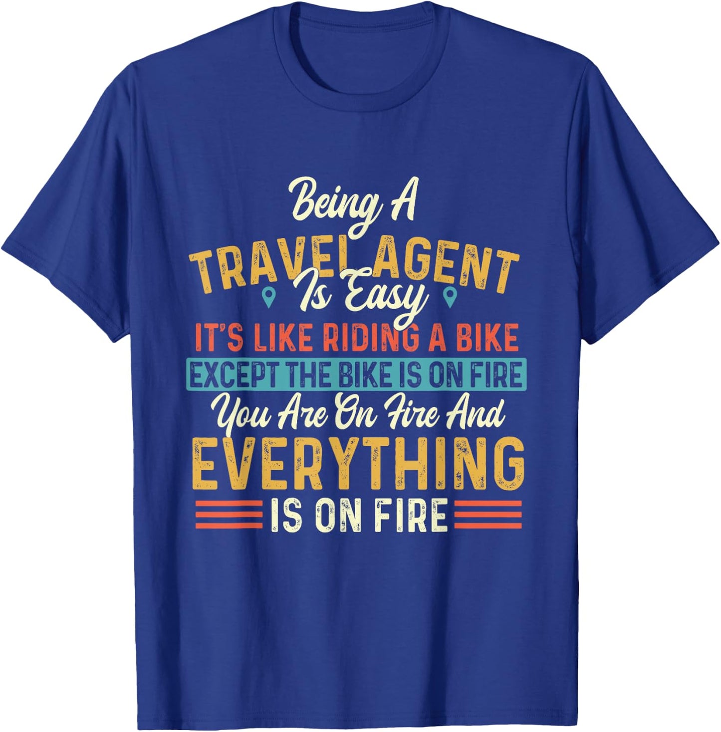 Being A Travel Agent Is Easy Like Riding Bike - Agency Staff T-Shirt - T-Shirt | Royal