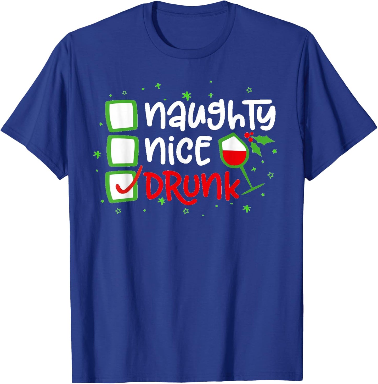 Nice Naughty Drunk Christmas List Xmas Santa Claus Drinking T-Shirt - T-Shirt | Royal